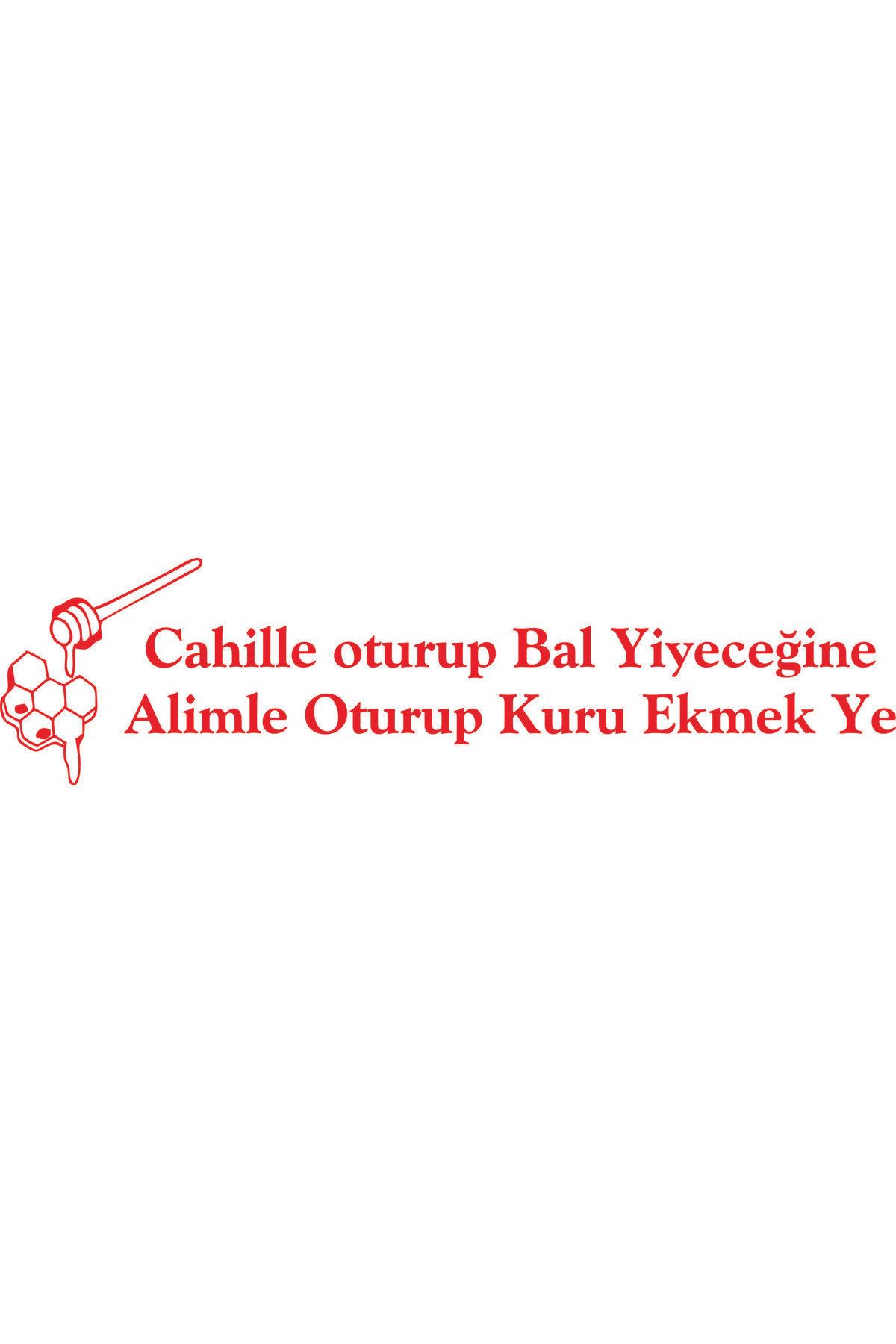Birim Matbaa Cahille oturup Bal Yiyeceğine Alimle Oturup Kuru Ekmek Ye OTO ARMA STİCKER (70X18 CM)