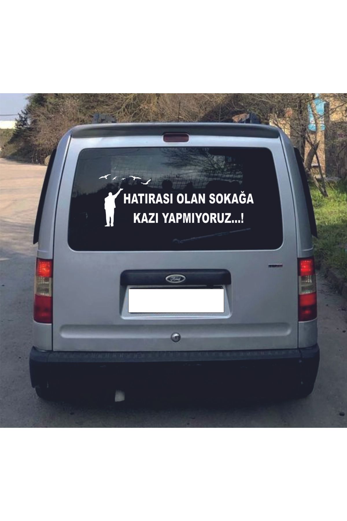 Birim Matbaa HATIRASI OLAN SOKAĞA KAZI YAPMIYORUZ OTO ARMA STİCKER (66X22 CM)