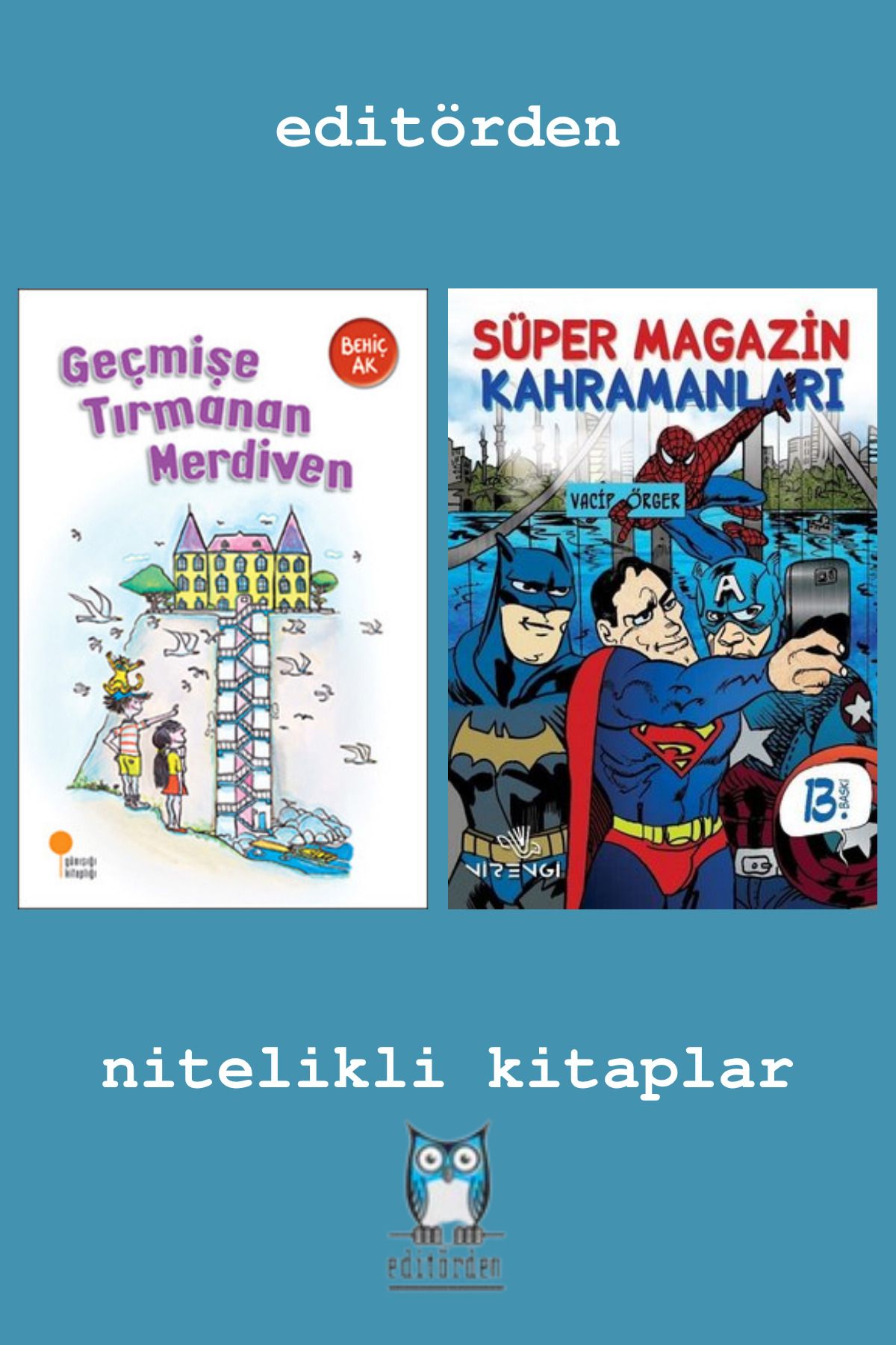 Bilge Kuş Yayınları Geçmişe Tırmanan Merdiven - Süper Magazin Kahramanları