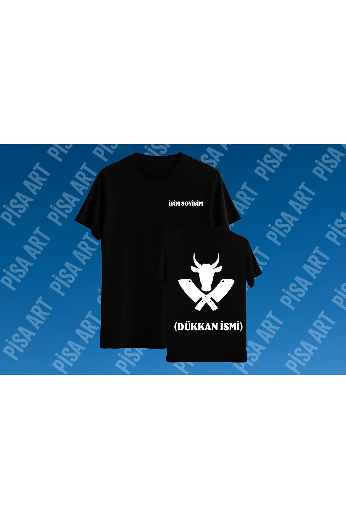 Pisa Art Kişiye Özel İsim Soyisim Kasap T-Shirt(Arkadaki Model İsteğinize Göre Değişebilir)