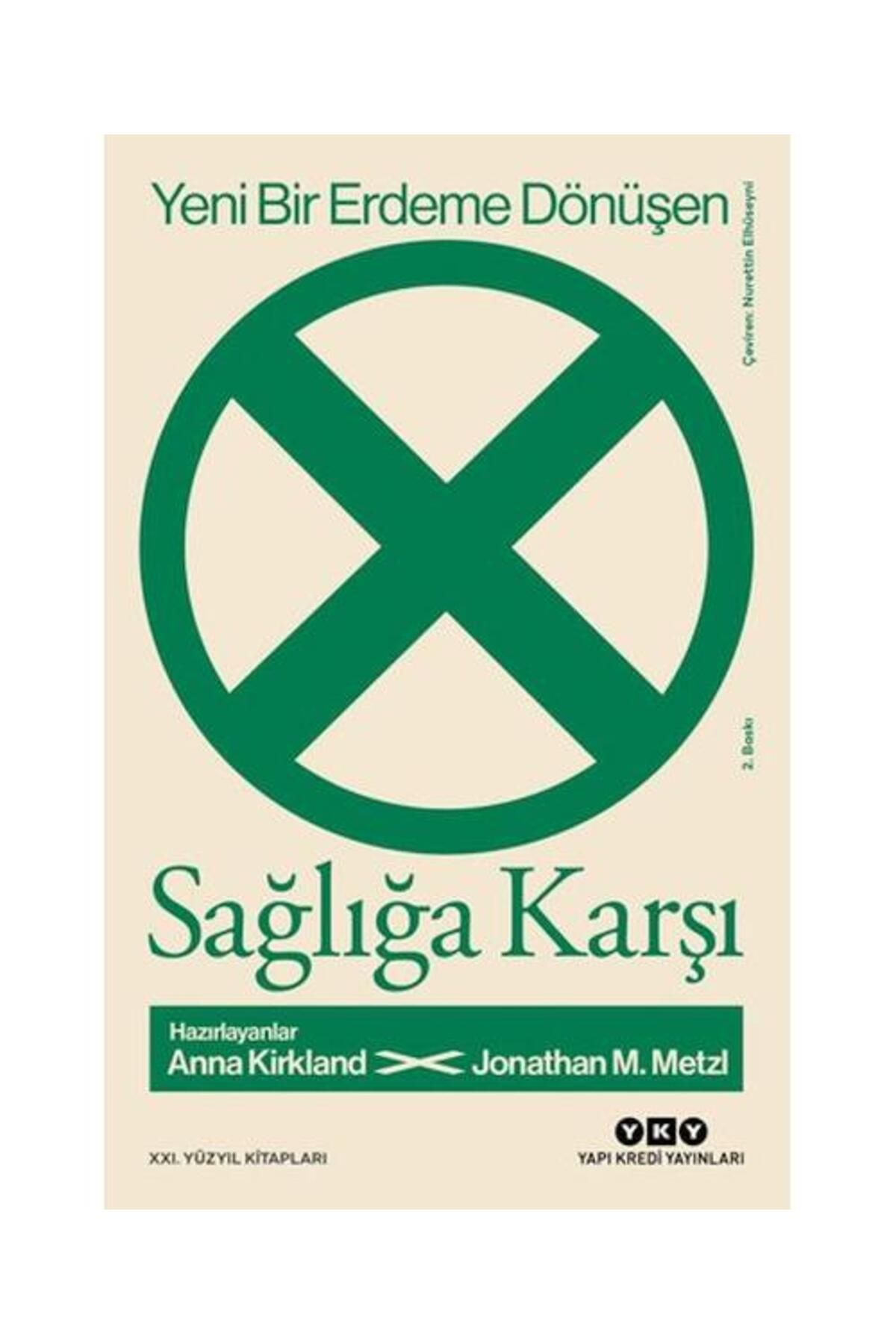 Yapı Kredi Yayınları Yeni Bir Erdeme Dönüşen Sağlığa Karşı