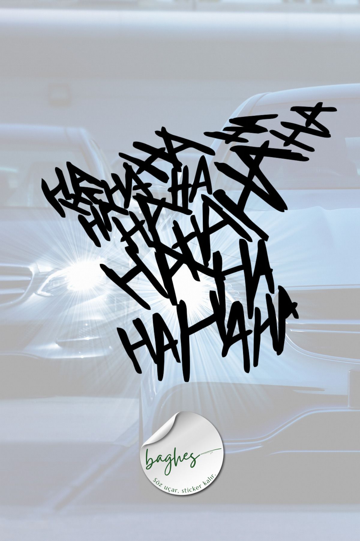 Baghes Hahahaha Araba Sticker 20x20 Cm