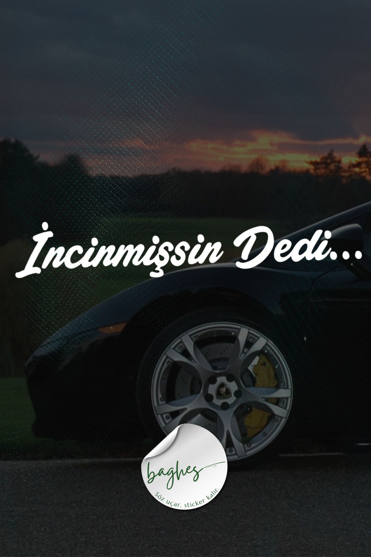 Baghes Incinmişsin Dedi Sticker Oto Sticker Cam Sticker Siyah 20 X 4 Cm