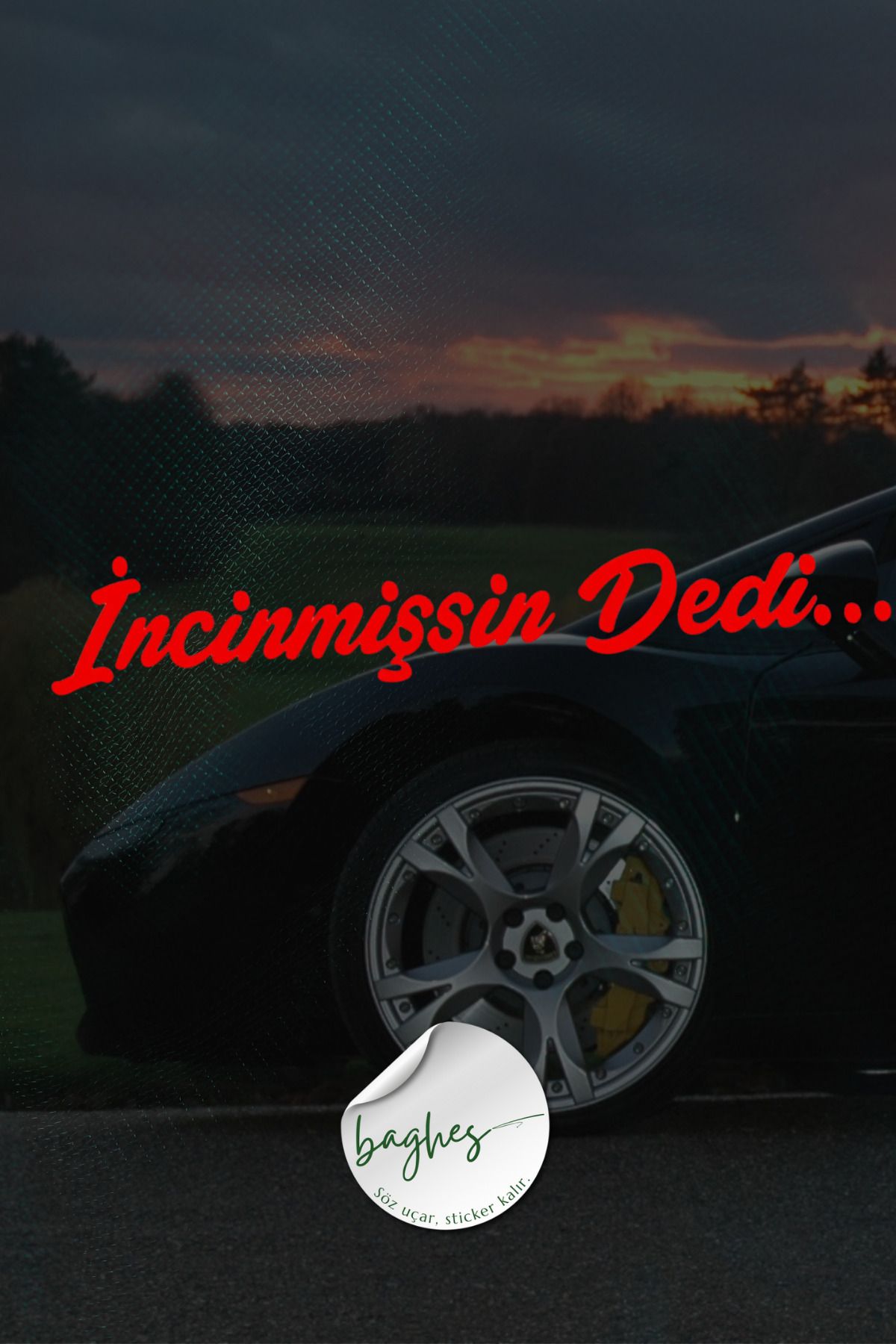 Baghes Incinmişsin Dedi Sticker Oto Sticker Cam Sticker Siyah 20 X 4 Cm