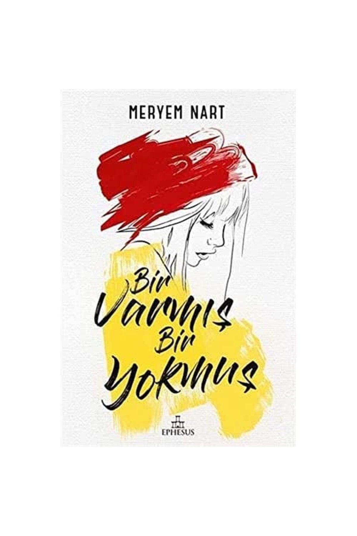 Ephesus Yayınları BİR VARMIŞ BİR YOKMUŞ - MERYEM NART
