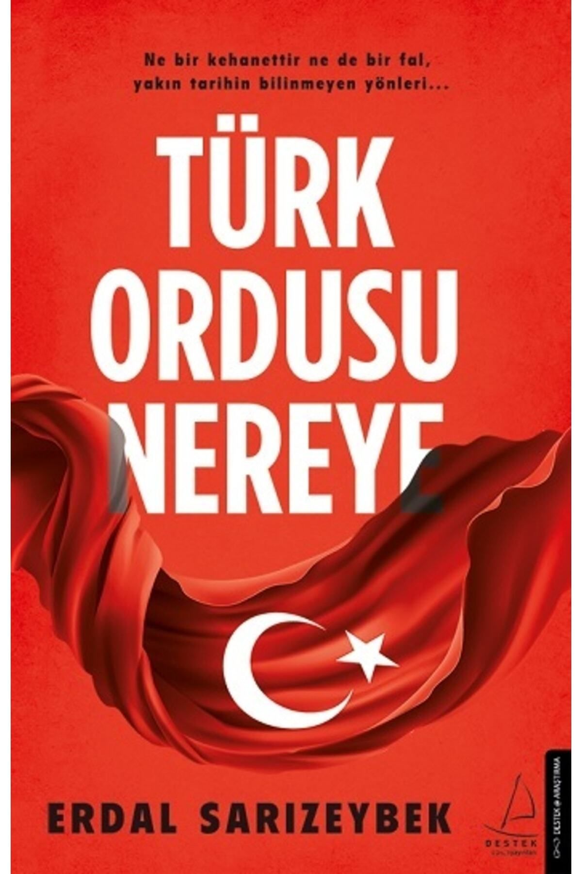 Alfa Yayınları Türk Ordusu Nereye | Destek Yayınları 9786053116059