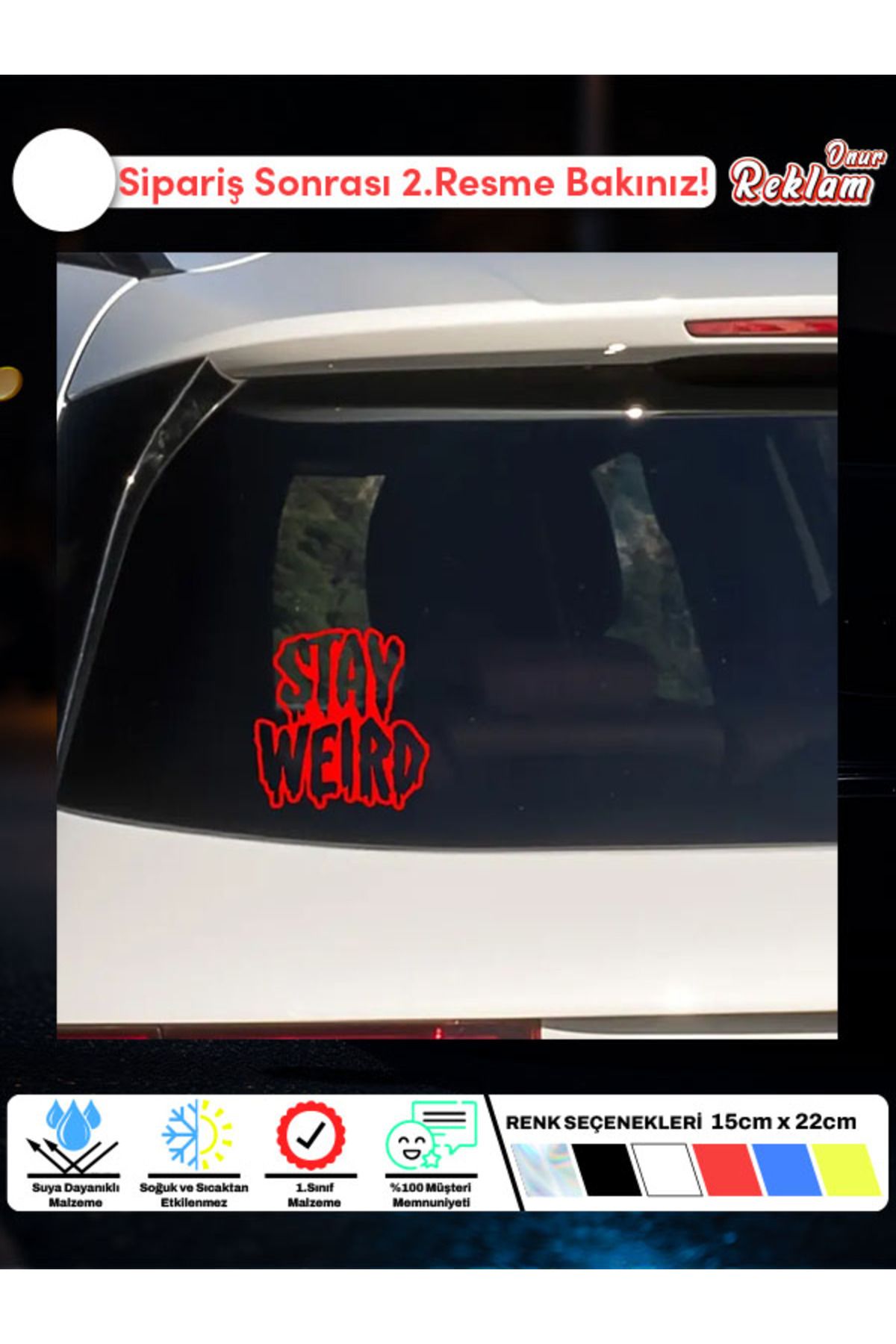 Onur Reklam Stay Weird Tasarımlı Suya Dayanıklı Sticker – 15x22 cm