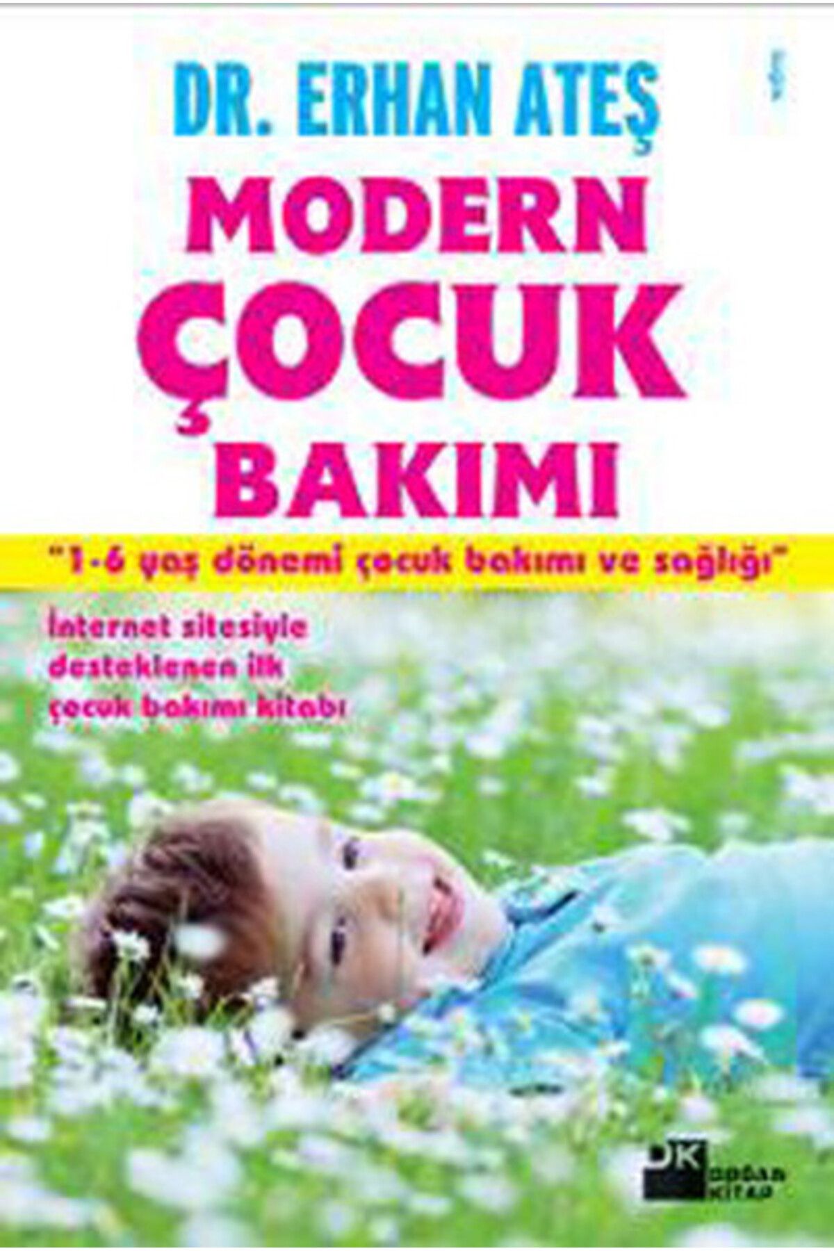 Doğan Kitap Modern Çocuk Bakımı 1-6 Yaş Dönemi Çocuk Bakımı ve Sağlığı
