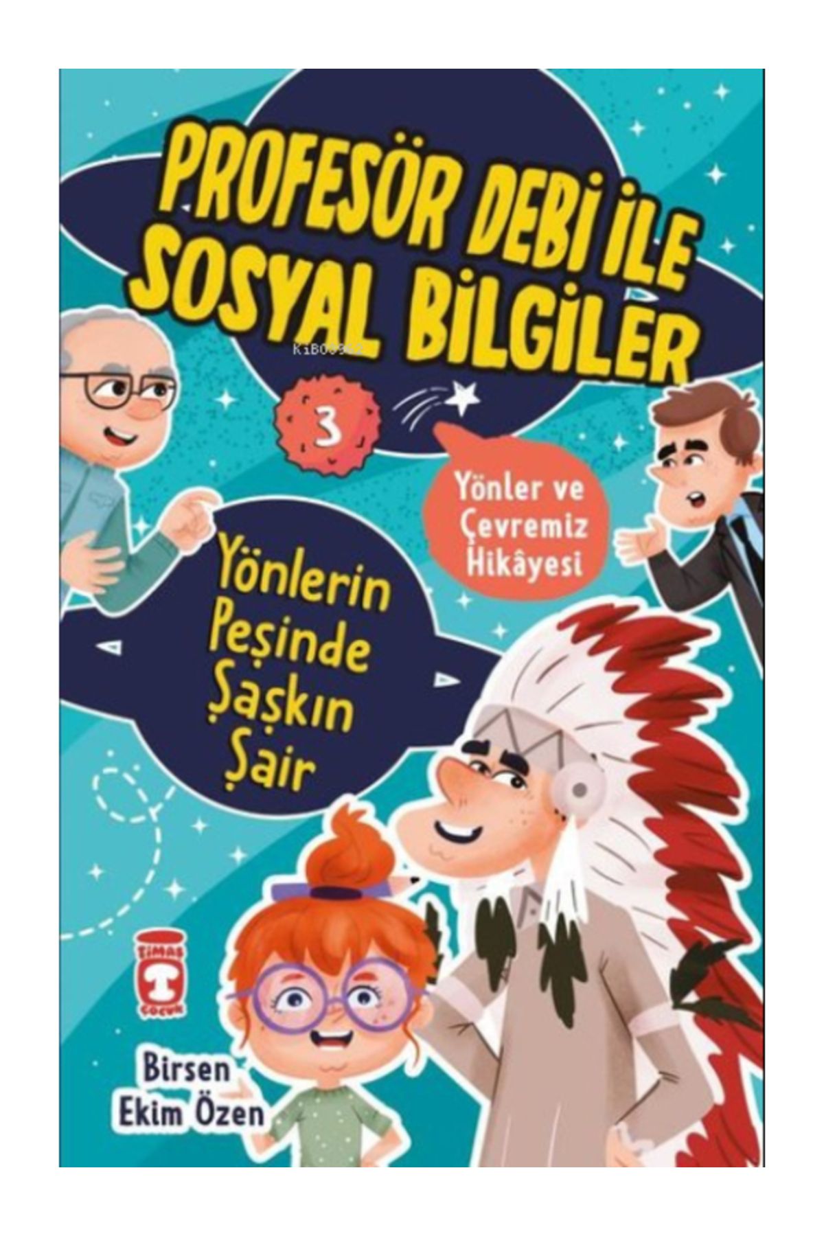 Timaş Çocuk Yönlerin Peşinde Şaşkın Şair - Yönler ve Çevremiz - Profesör Debi ile Sosyal Bilgiler Birsen Ekim Ö