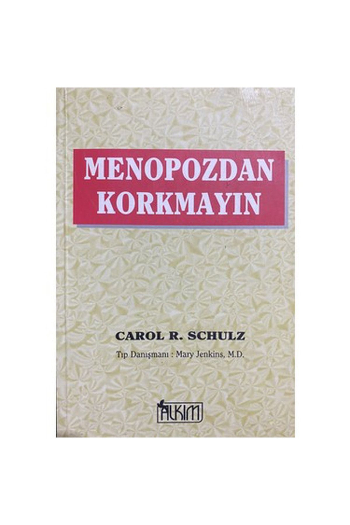 Literatürk Academia Menopozdan Korkmayın - Carol R. Schulz (1999 BASIM)
