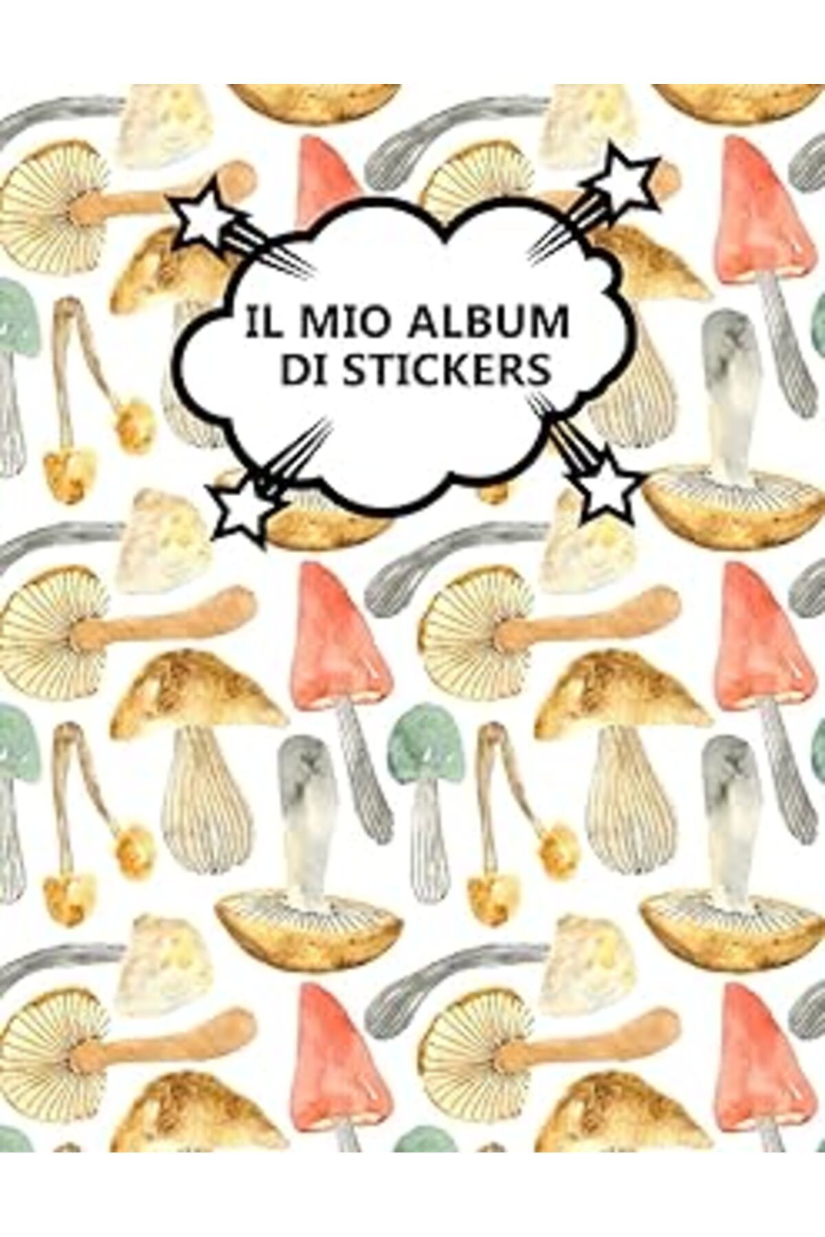 NETWORK ART Independently Published Il Mio Album Di Stickers: Fungo | 100 Pagine | A4 | Vuoto | Idea Regalo | N