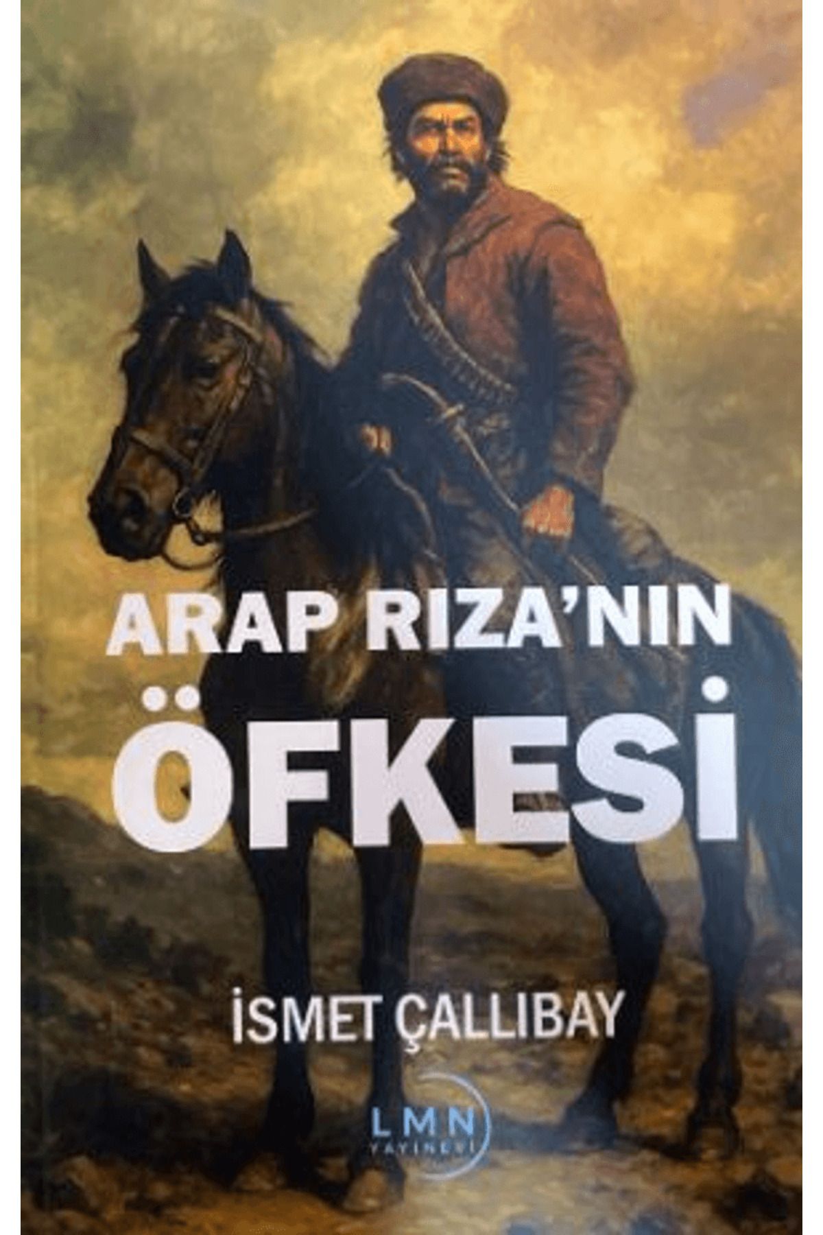 Liman Yayınevi Arap Rıza'nın Öfkesi / İsmet Çallıbay / Liman Yayınevi / 9786255625014