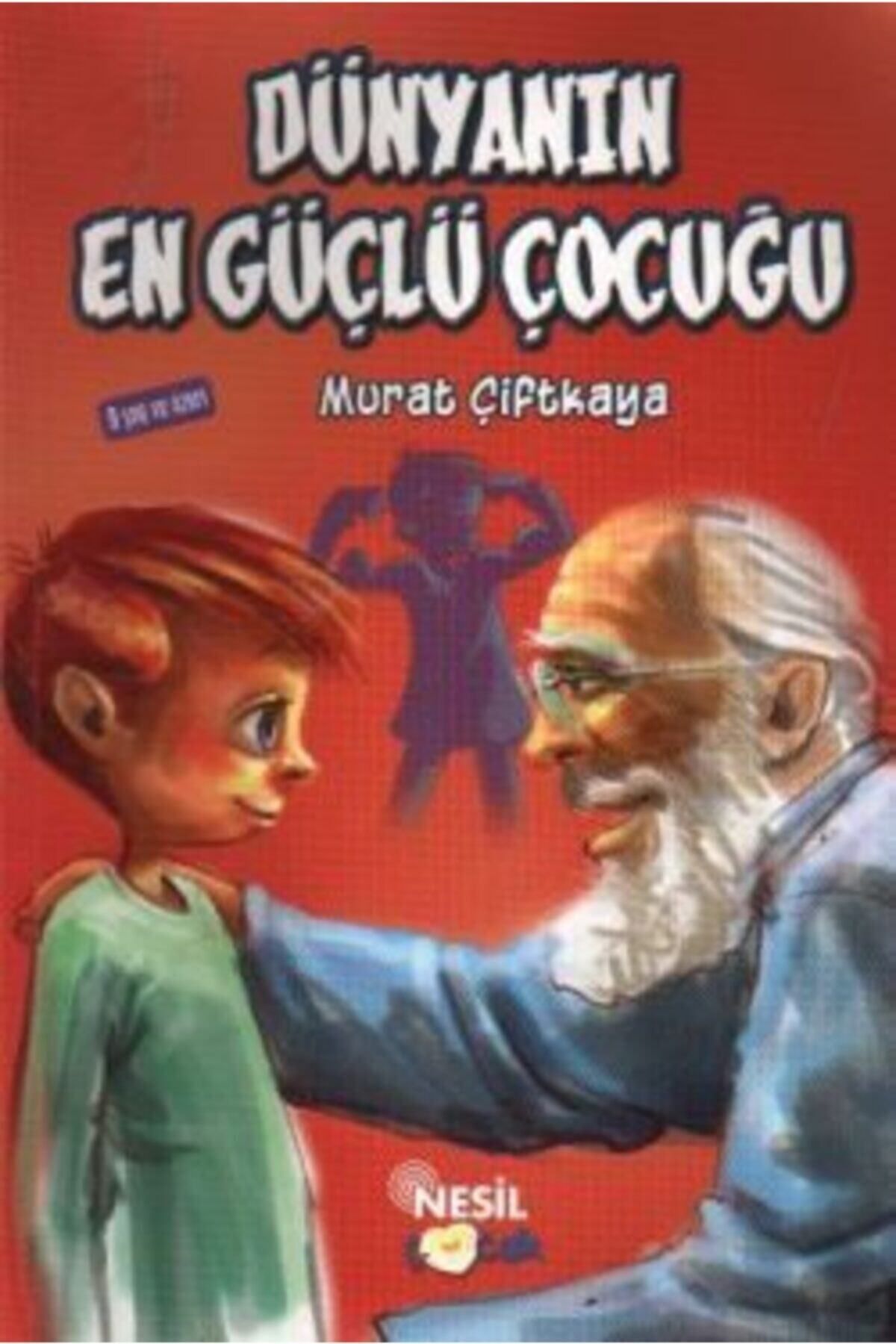 Literatürk Academia Dünyanın En Güçlü Çocuğu - Murat Çiftkaya (2007 Baskı)