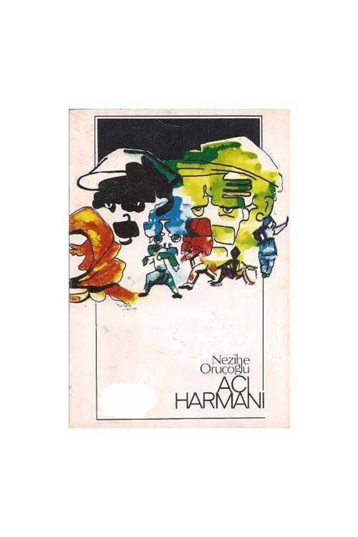 Türk Dil Kurumu Yayınları Acı Harmanı - Nezihe Oruçoğlu (2.El)