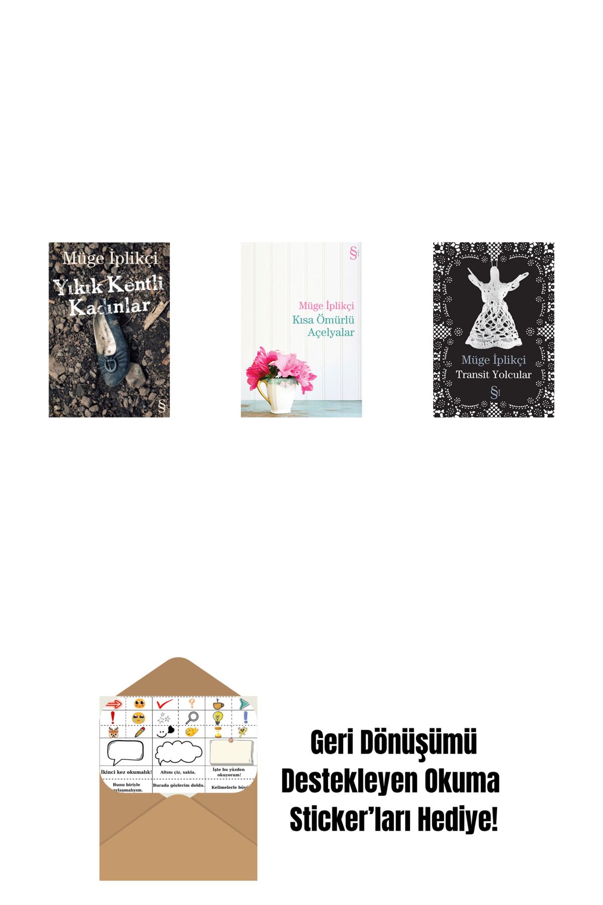 Everest Yayınları Yıkık Kentli Kadınlar + Kısa Ömürlü Açelyalar + Transit Yolcular + Okuma Sticker'ları