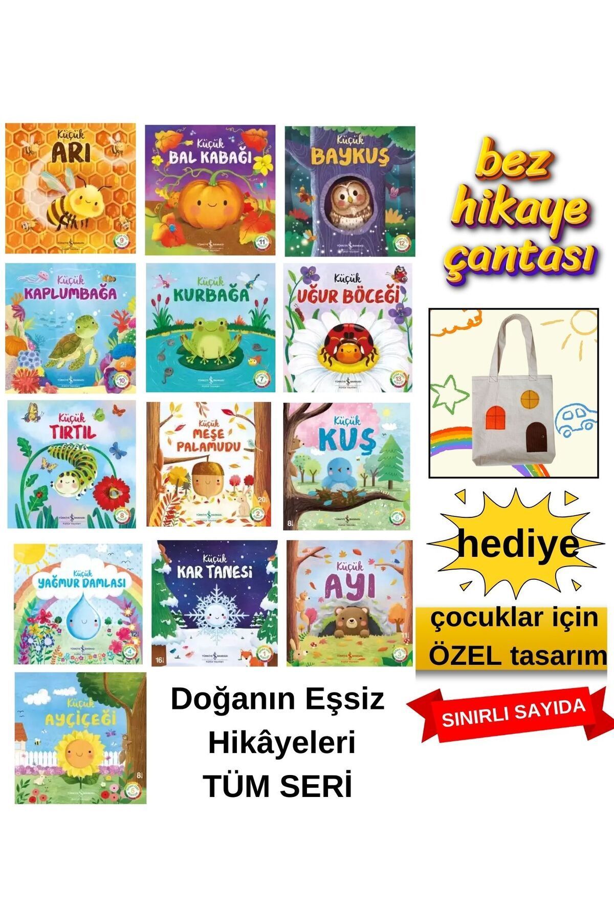 TÜRKİYE İŞ BANKASI KÜLTÜR YAYINLARI "Doğanın Eşsiz Hikayeleri-tüm SERİ- 13 Kitaplık | Küçük Meşe Palamudu, Küçük Kar +Hediye Çanta!"