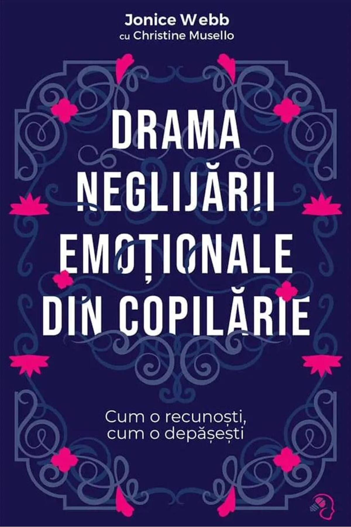 Editura Pagina de psihologie-The drama of childhood emotional neglect. How to 1
