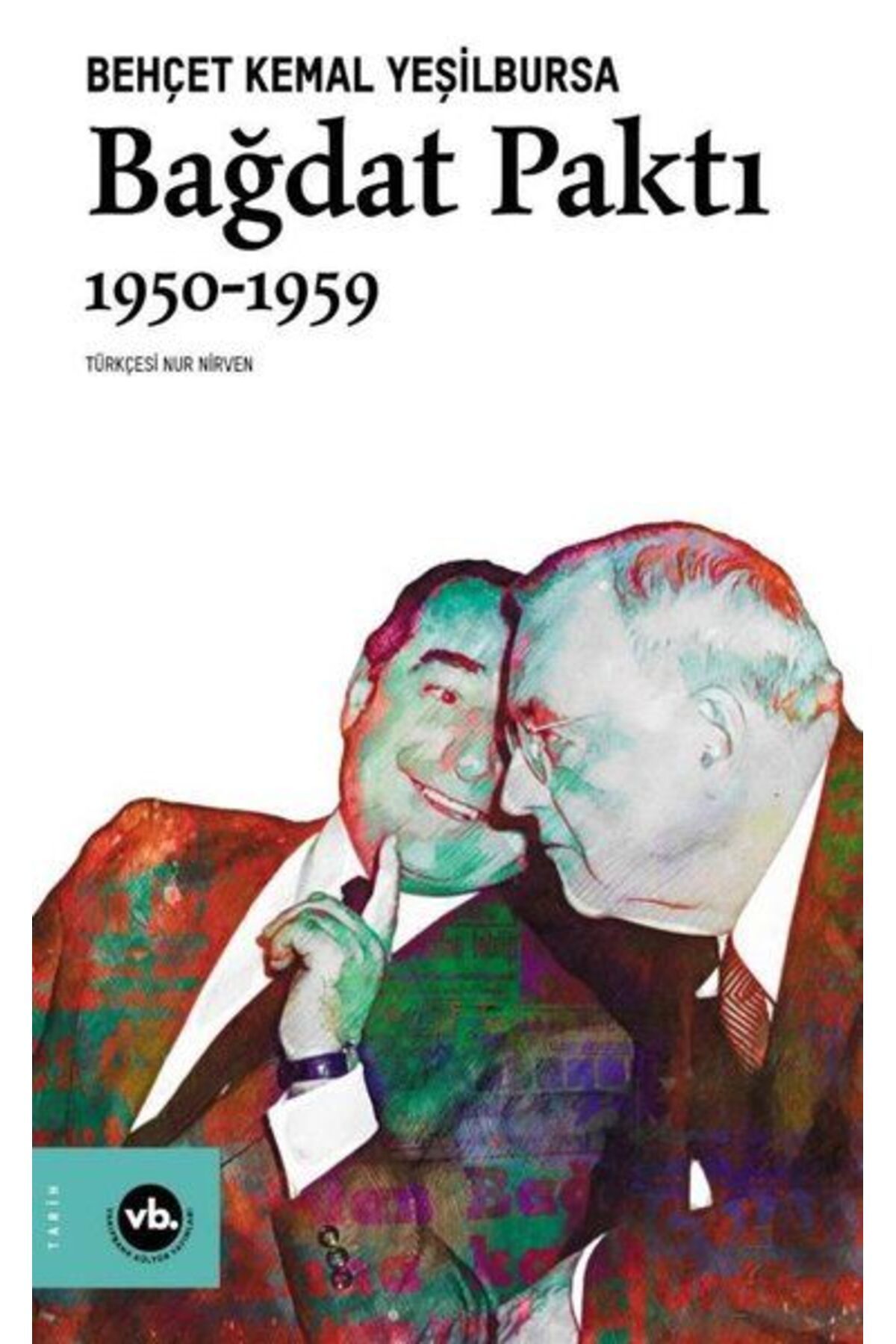 Vakıfbank Kültür Yayınları Bağdat Paktı 1950-1959