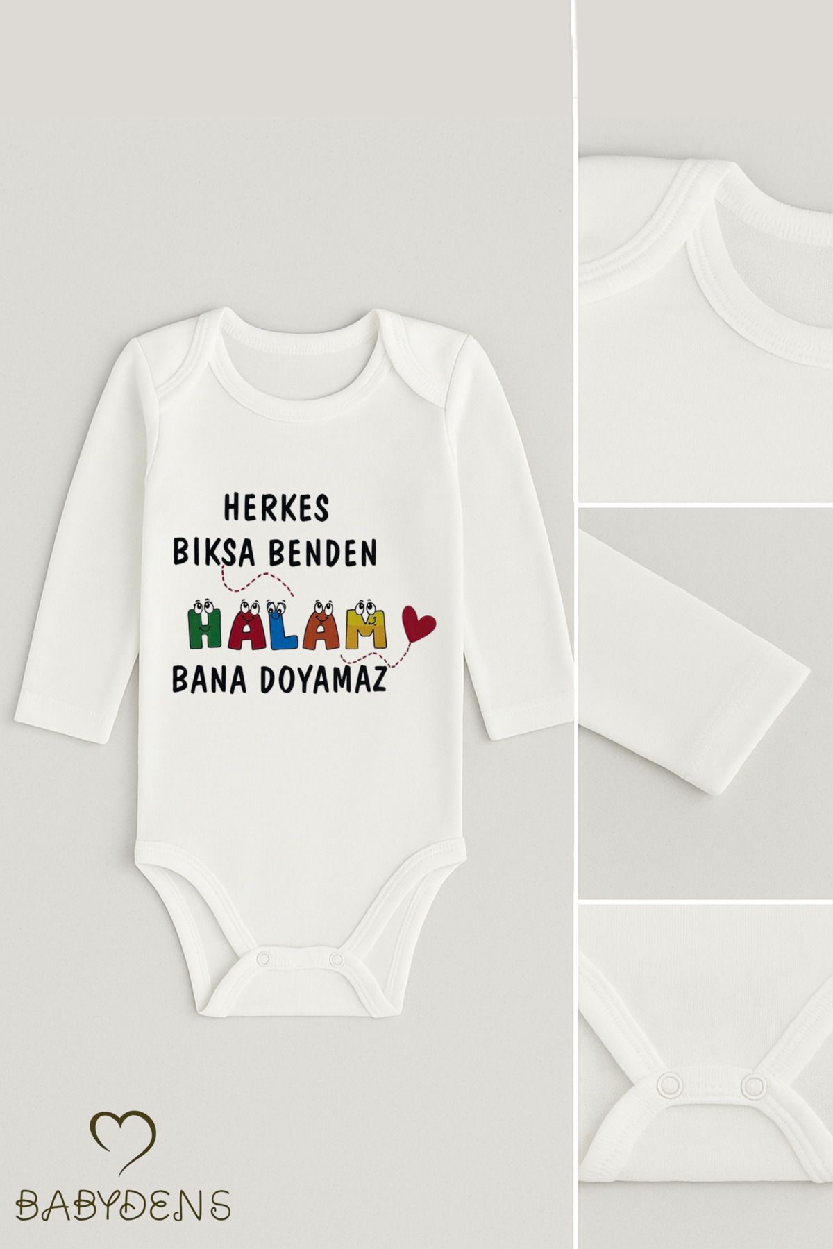 BABYDEN'S “Herkes Bıksa Benden Halam Bana Doyamaz” Yazılı Uzun Kollu Bebek Zıbını %100 Pamuk Çıtçıtlı Body