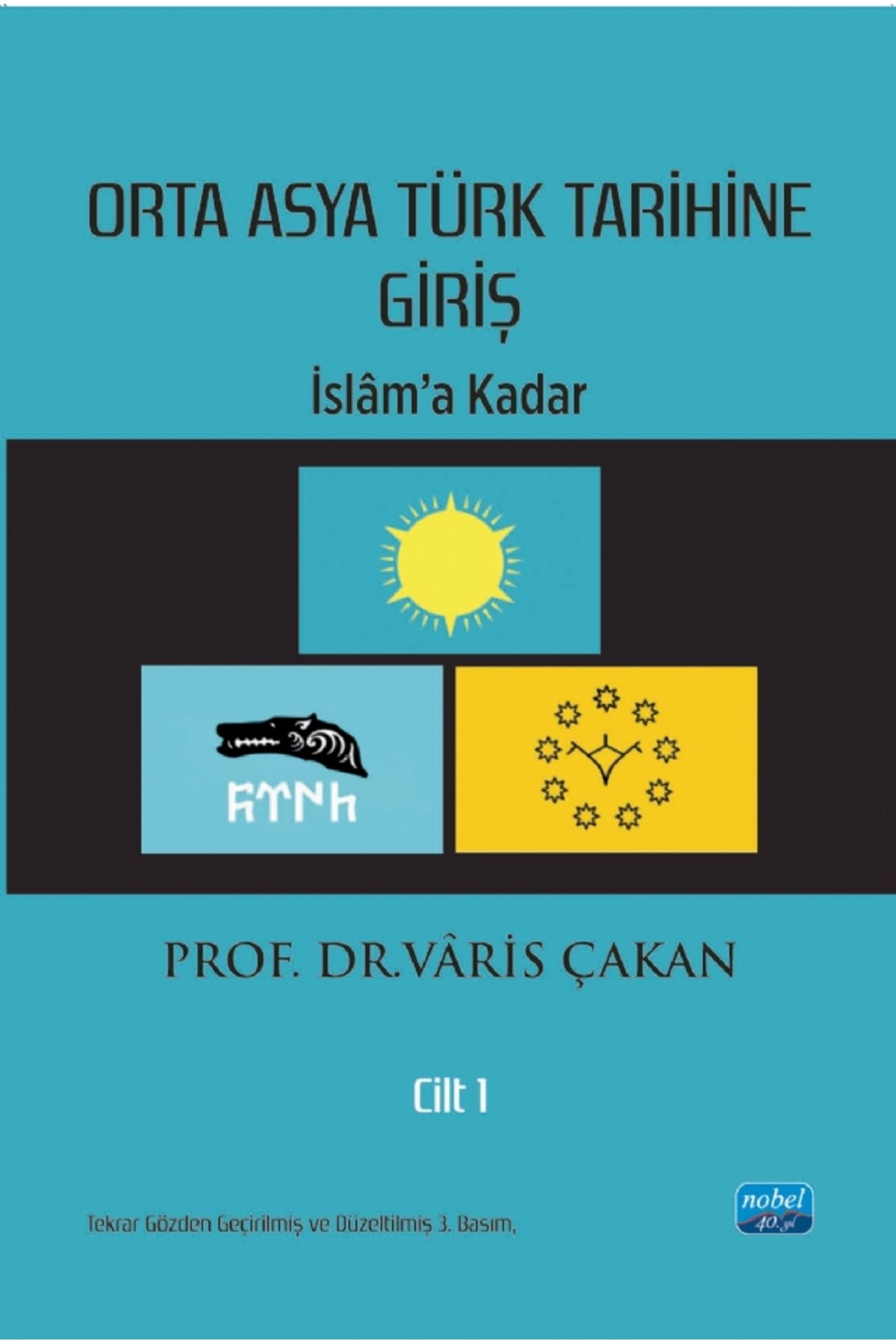 Nobel Akademik Yayıncılık ORTA ASYA TÜRK TARİHİNE GİRİŞ - Cilt 1: İslâm’a Kadar