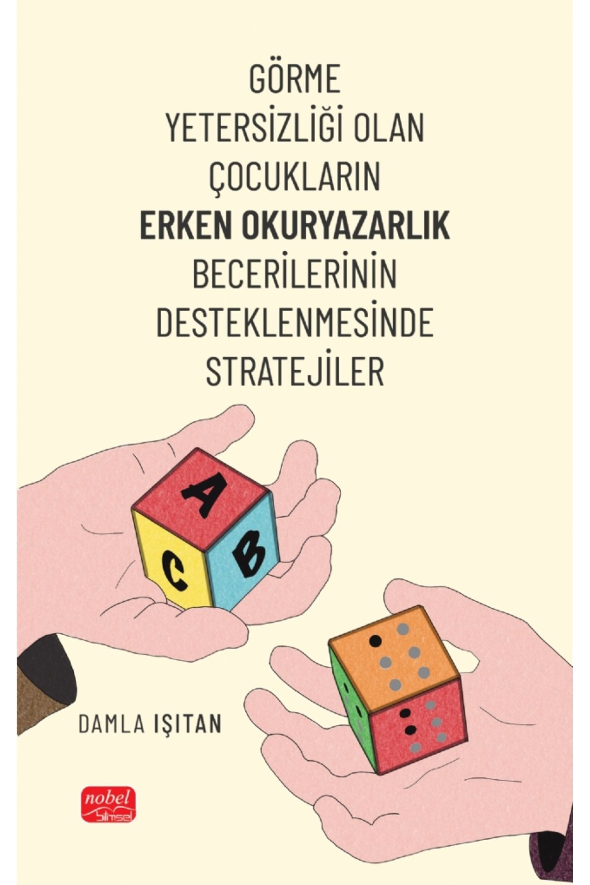 Nobel Akademik Yayıncılık Görme Yetersizliği Olan Çocukların Erken Okuryazarlık Becerilerinin Desteklenmesinde Stratejiler