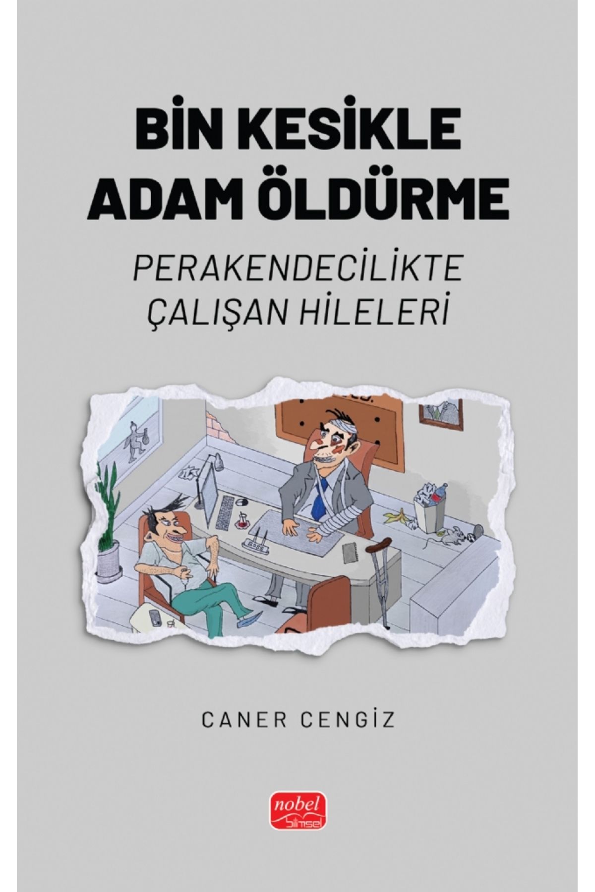 Nobel Akademik Yayıncılık BİN KESİKLE ADAM ÖLDÜRME - Perakendecilikte Çalışan Hileleri