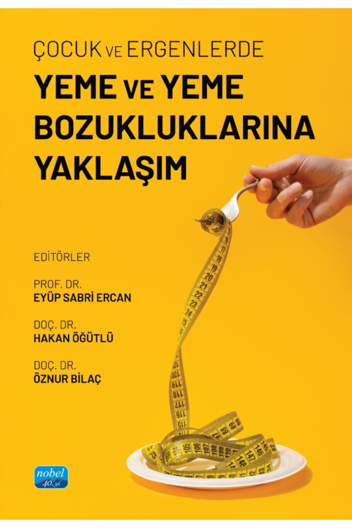 Nobel Akademik Yayıncılık Çocuk ve Ergenlerde Yeme ve Yeme Bozukluklarına Yaklaşım