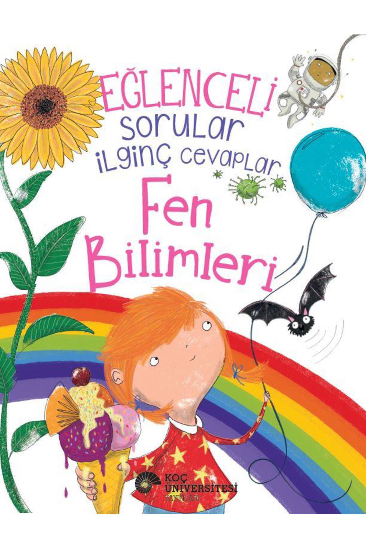 Koç Üniversitesi Yayınları Eğlenceli Sorular İlginç Cevaplar Fen Bilimleri