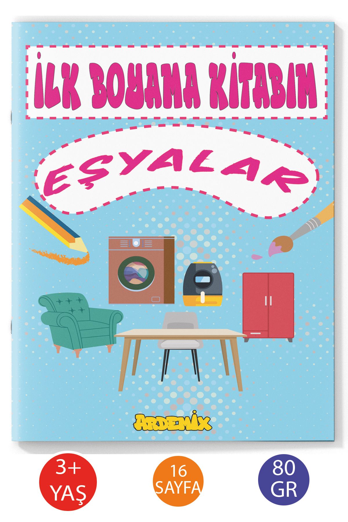 Ardemix İlk Boyama Kitabım Eşyalar16 Sayfa 80 Gr