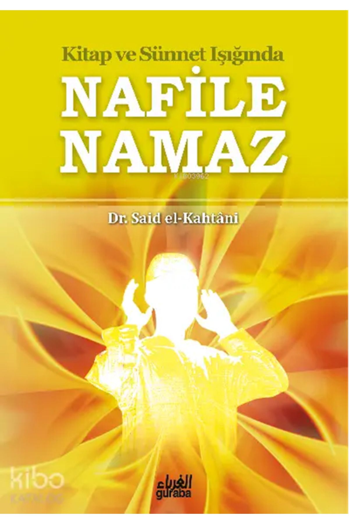 Guraba Yayınları Nafile Namaz;Kuran ve Sünnet Işığında