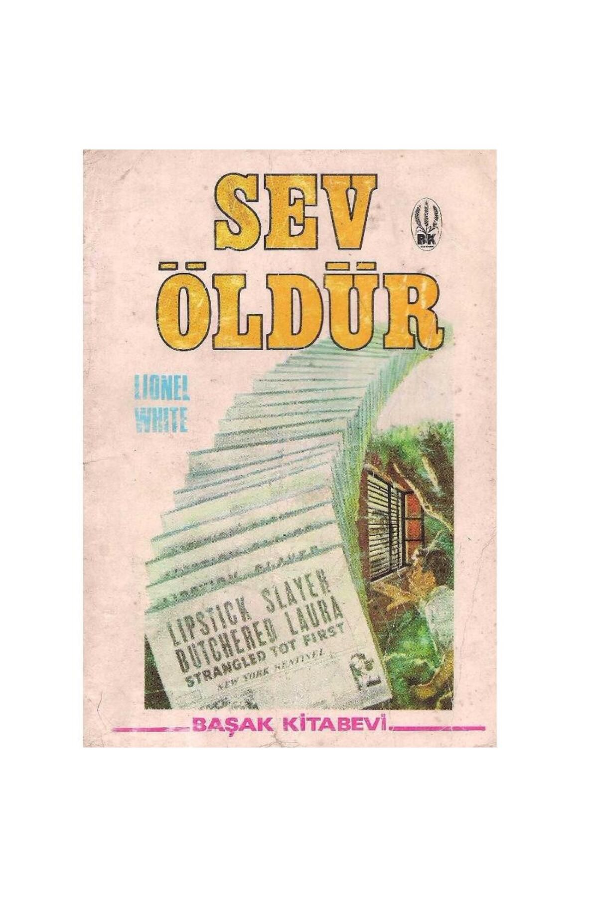 Kişisel Yayınlar Sev Öldür - Lionel White (2.El)