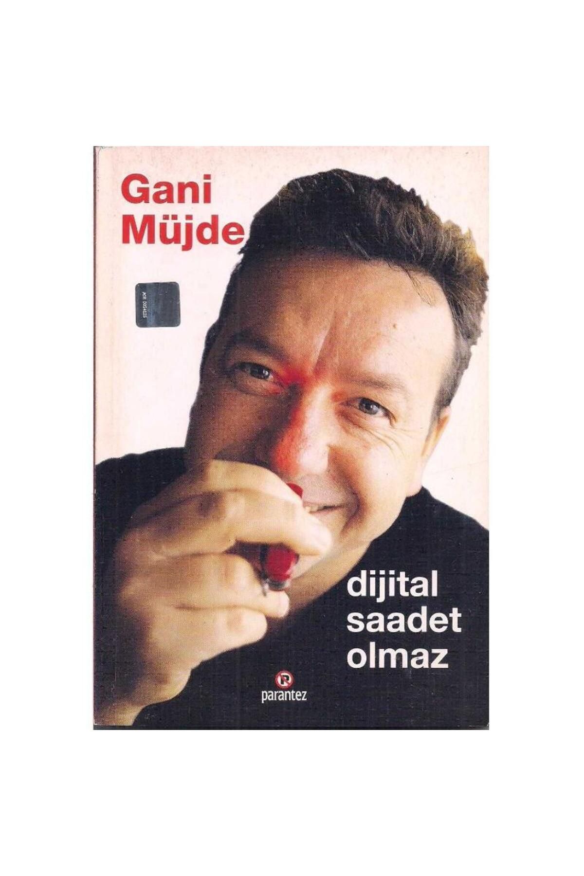 Kişisel Yayınlar Dijital Saadet Olmaz - Gani Müjde