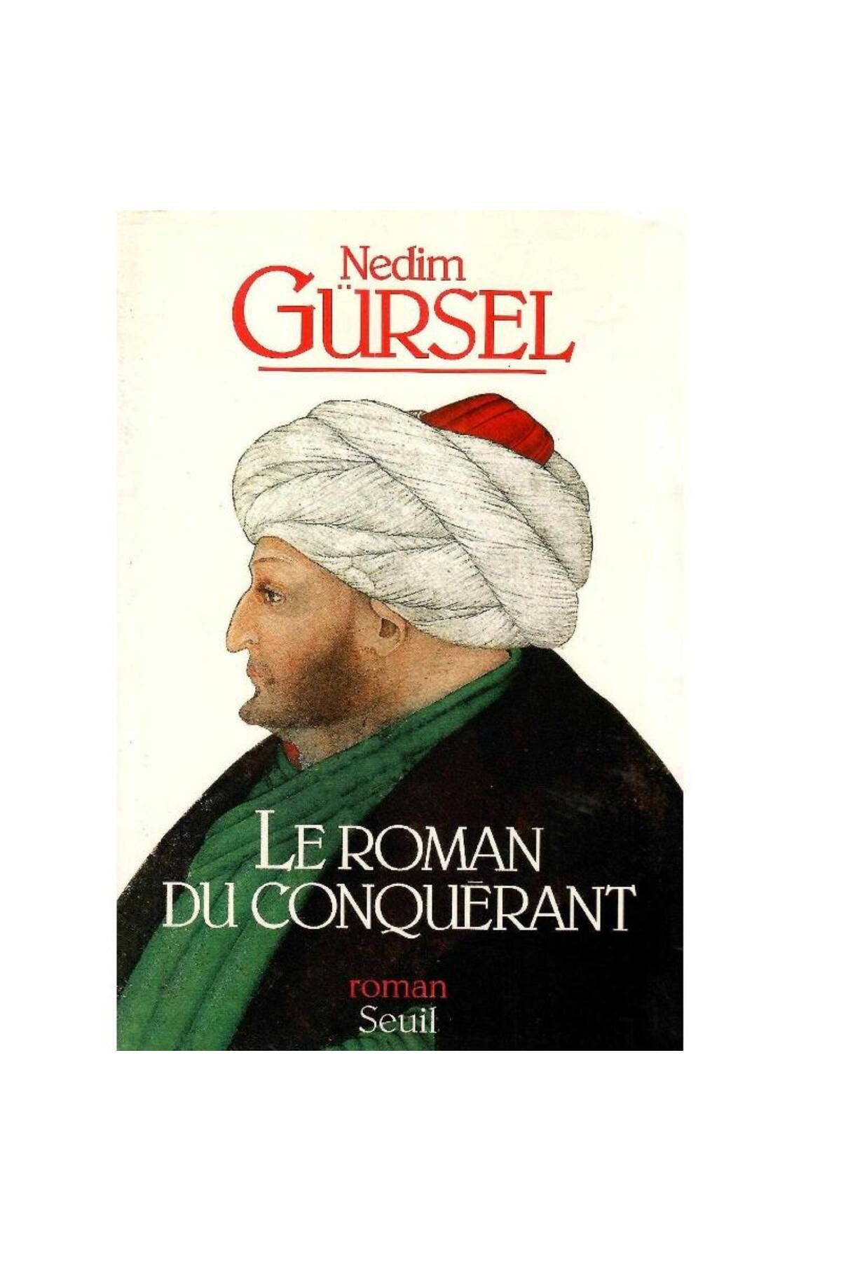 Kişisel Yayınlar Le roman du conquérant - Nedim Gürsel (1.Baskı)