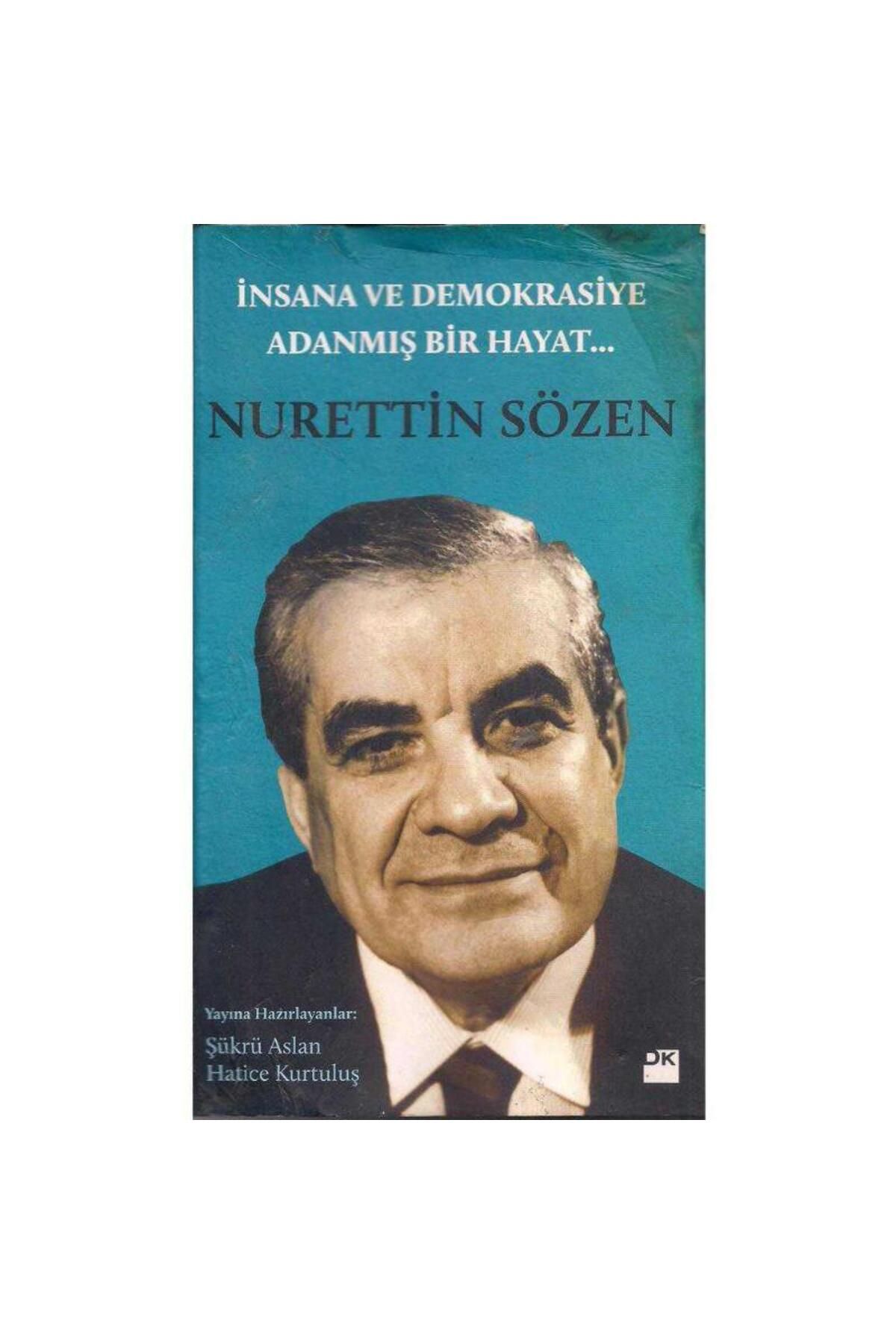Kişisel Yayınlar İnsana ve Demokrasiye Adanmış Bir Hayat Nurettin Sözen