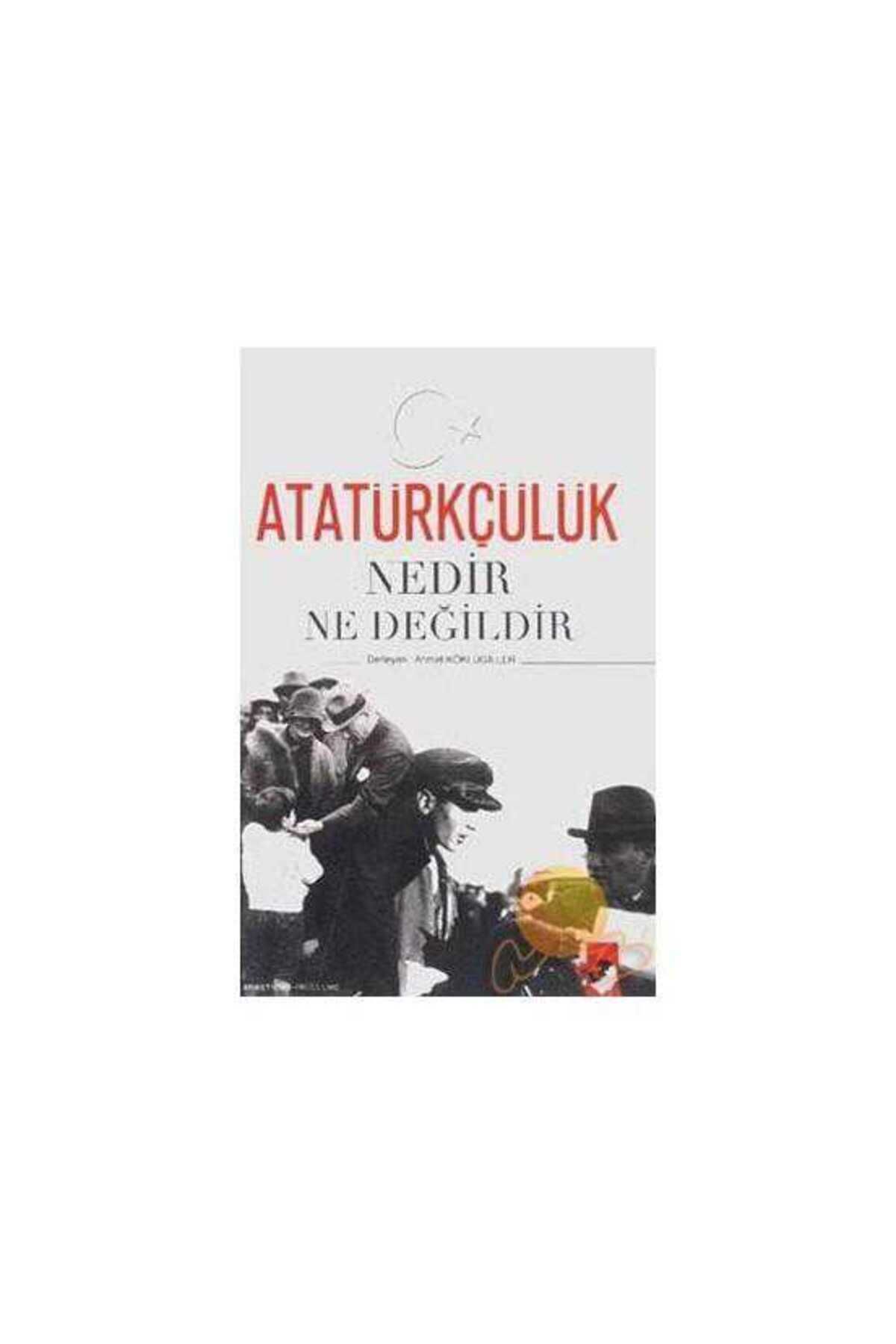Kişisel Yayınlar Atatürkçülük Nedir Ne Değildir