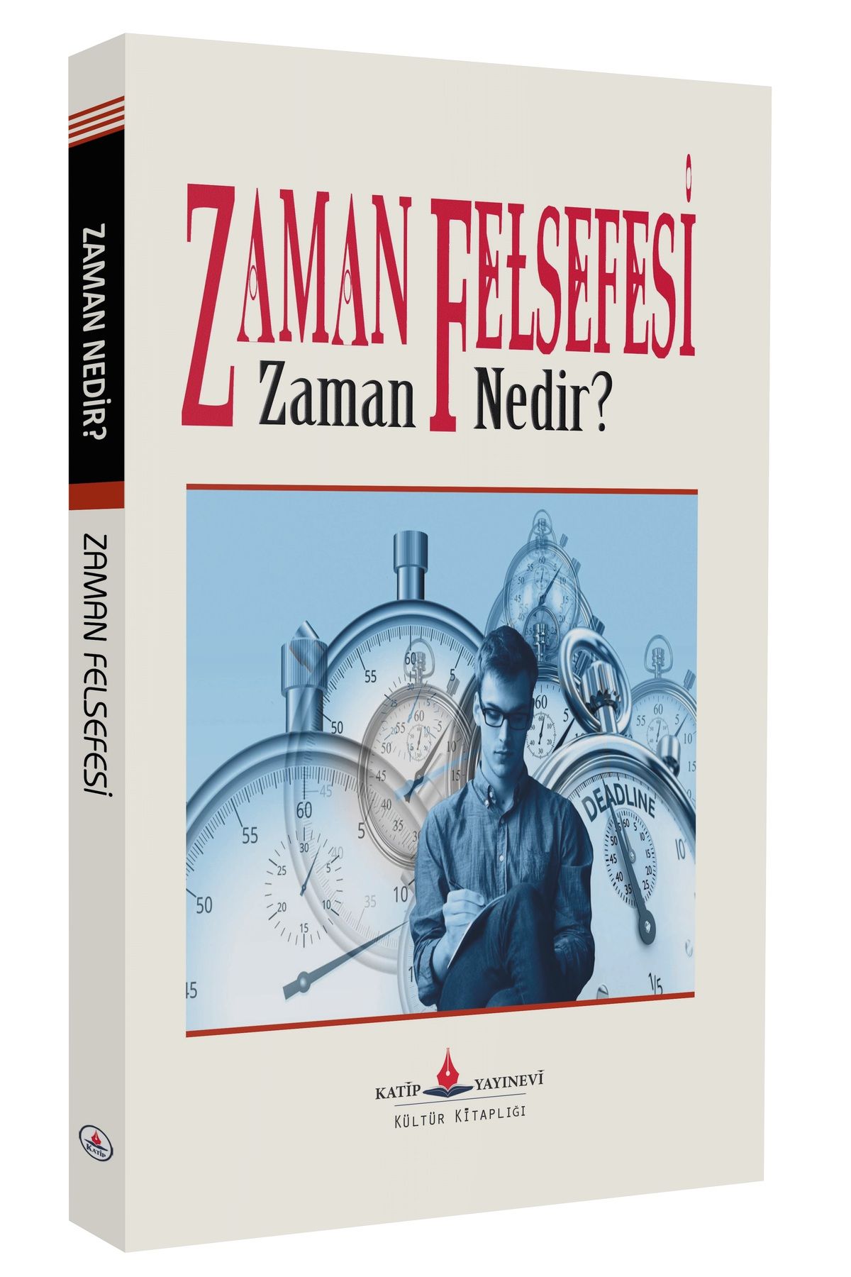Katip Yayınevi Kültür Kitaplığı Zaman Felsefesi - Zaman Nedir?