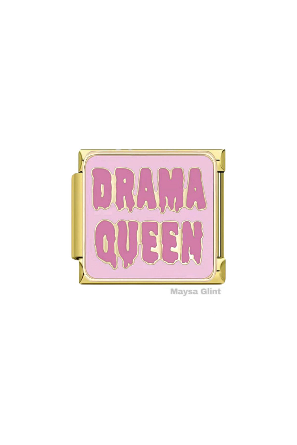 Maysa Glint Drama Queen Paslanmaz Çelik Charm Gold Yazılı Pembe İtalyan Bileklik Charmı
