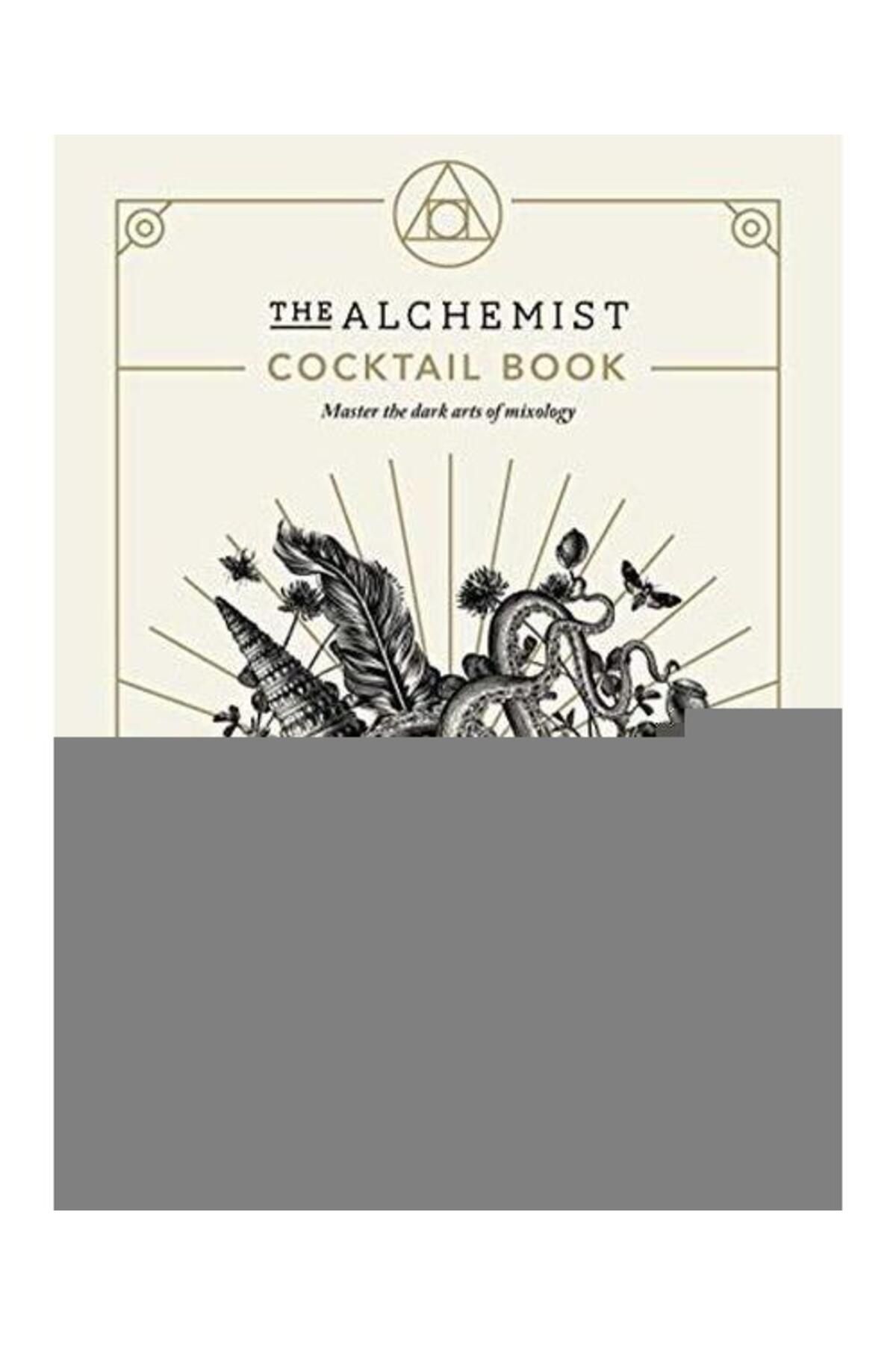 Ebury Press The Alchemist Cocktail Book : Master the dark arts of mixology (Ciltli)