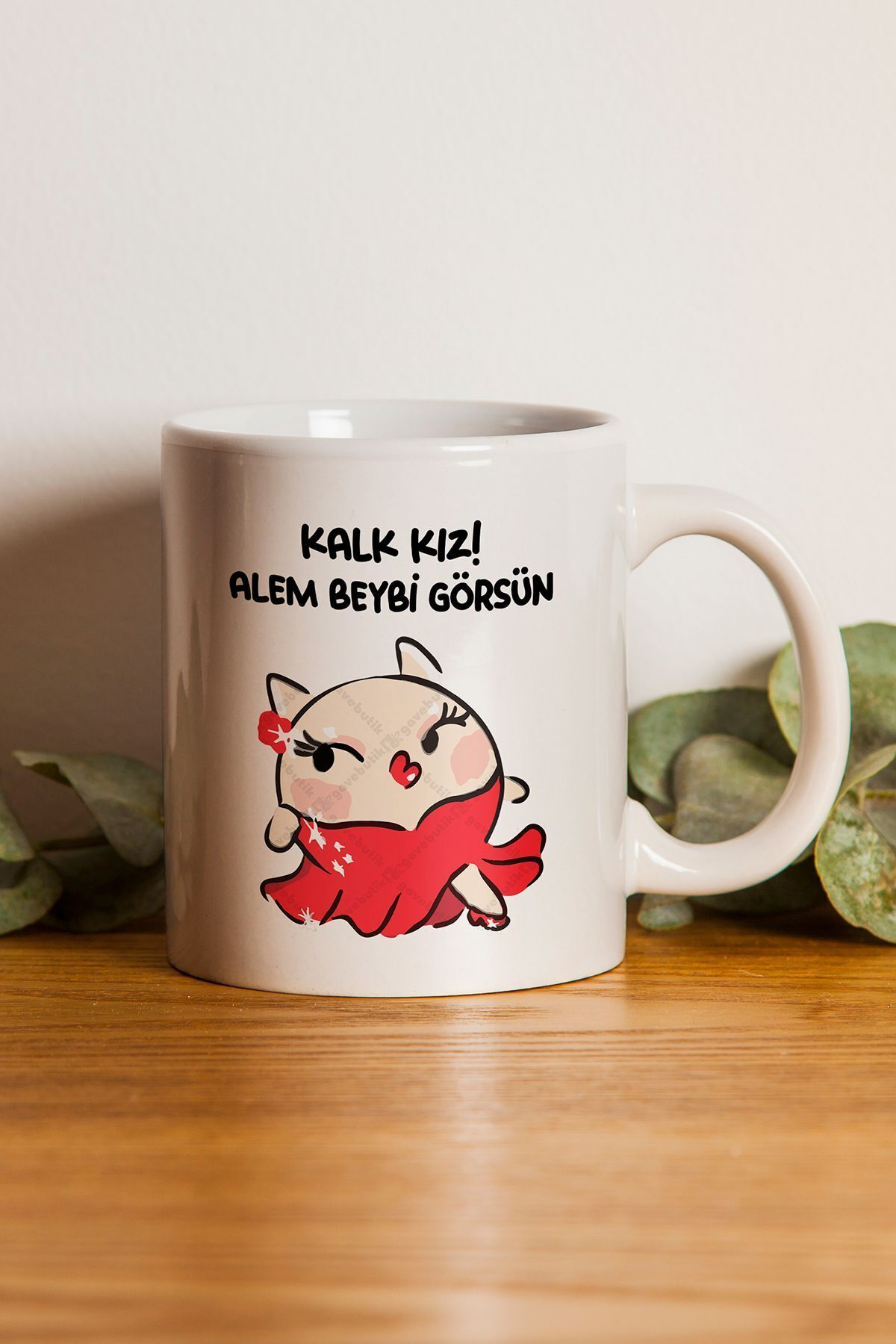 BİBANAPROMOSYON "kalk Kız! Alem Beybi Görsün" Baskılı Kupa Bardak - Sevgililer Günü Hediye