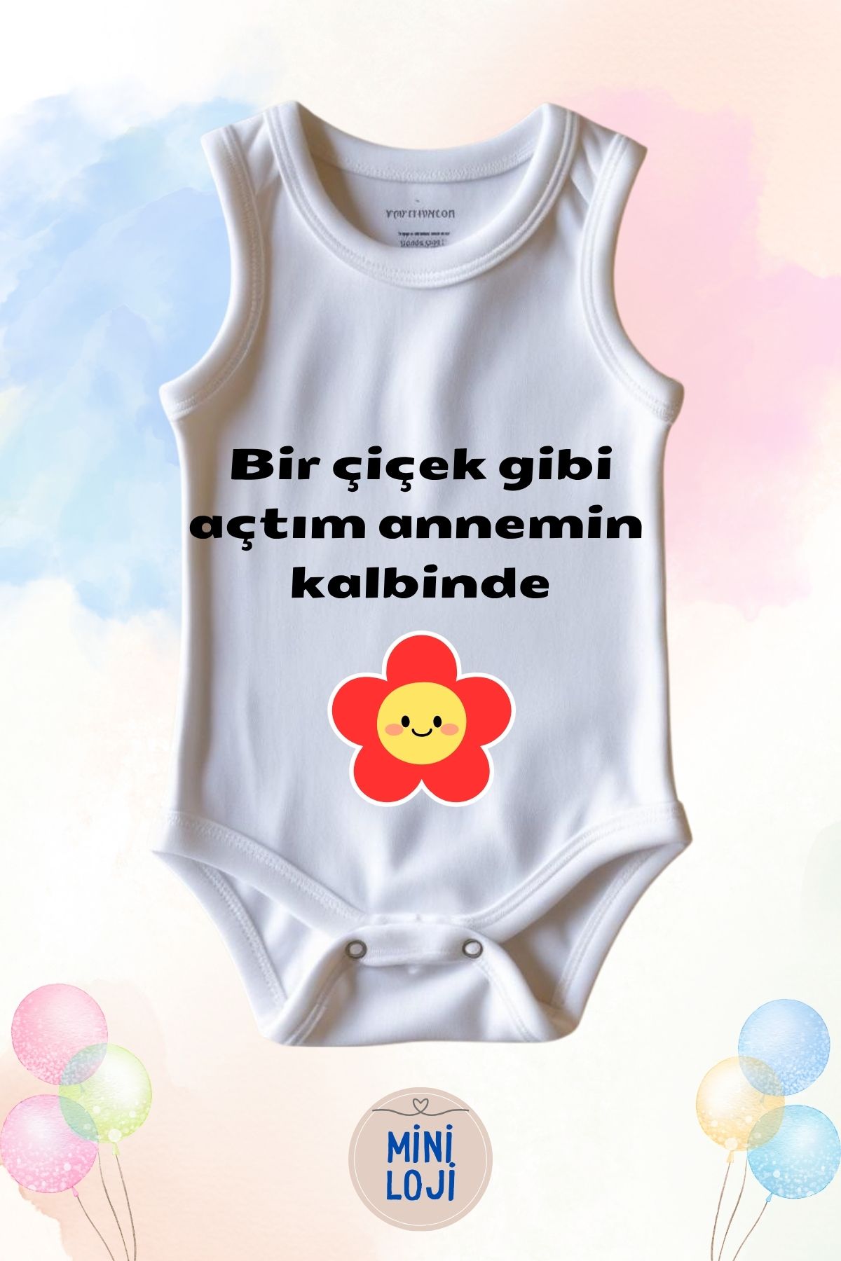 miniloji Bir Çiçek Gibi Açtım Annemin Kalbinde Yazılı Özel Tasarım Bebek Zıbın Body – %100 Pamuklu, Unisex