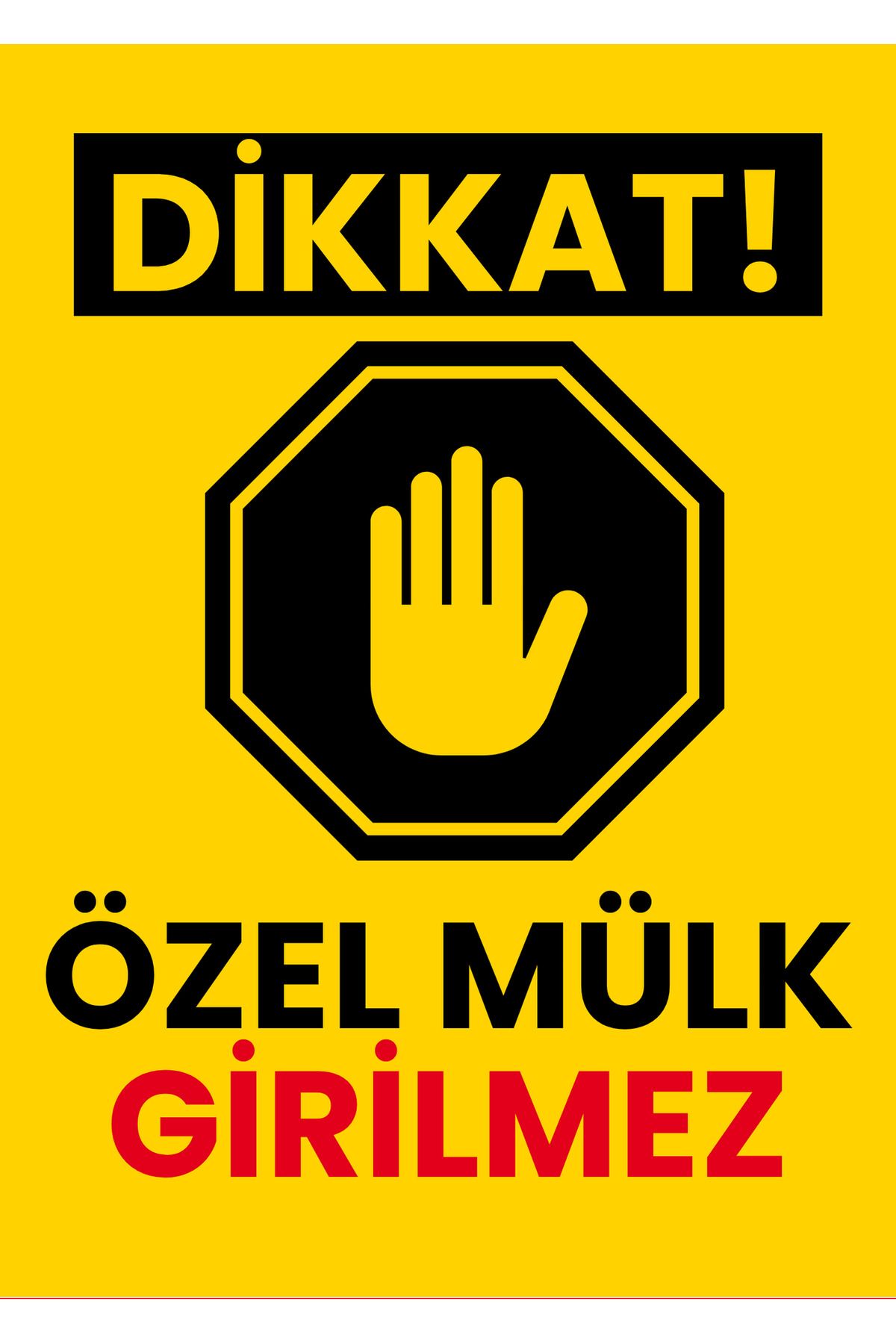 Pamukçu Ambalaj Dikkat Özel Mülktür Girilmez Uyarı Levhası (25x35 CM - 3,5 MM Dekota Malzeme - Dijital Baskı)