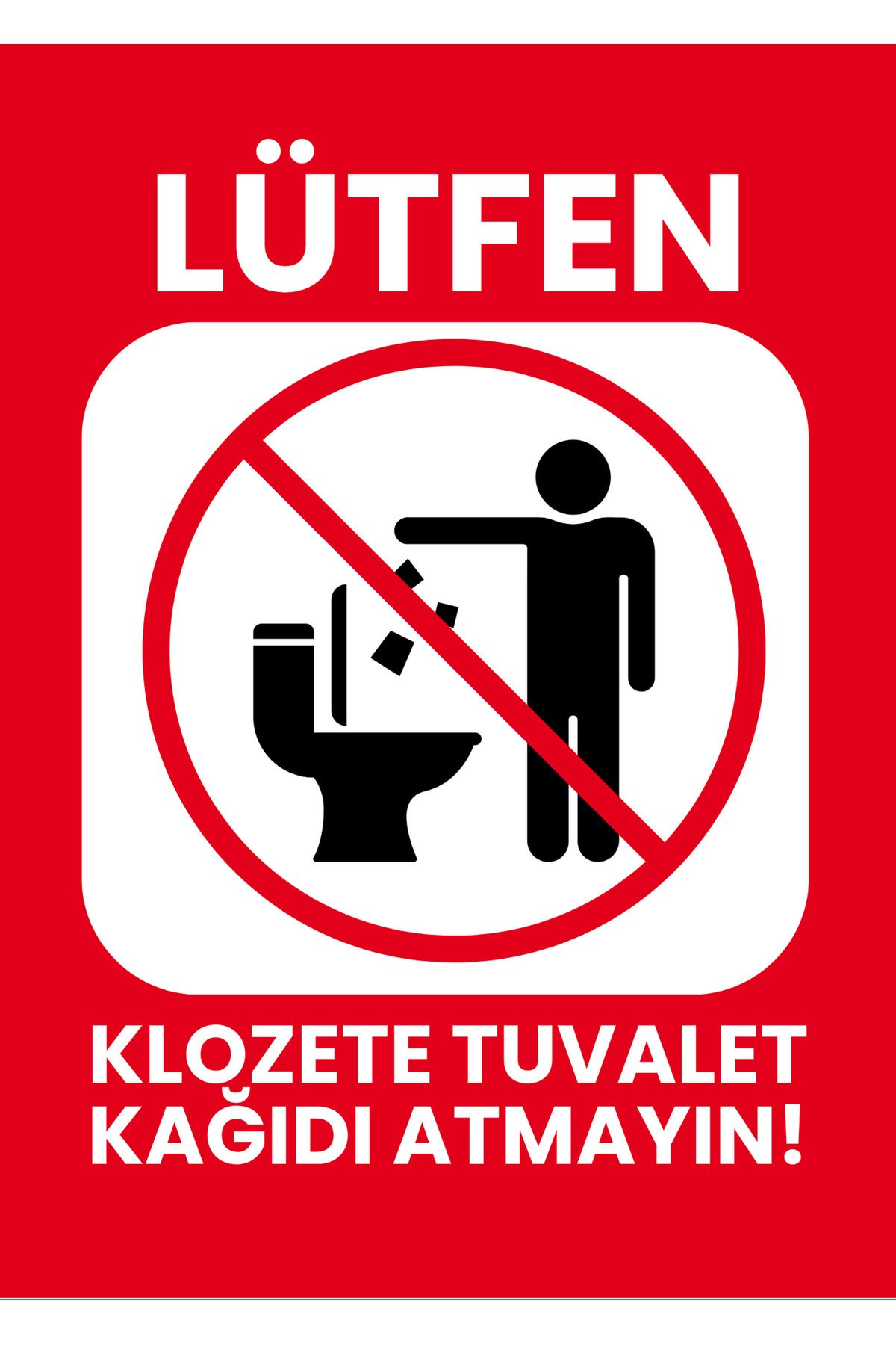 Pamukçu Ambalaj Lütfen Klozete Tuvalet Kağıdı Atmayınız Levhası (25x35 CM - 3,5 MM Dekota Malzeme - Dijital Baskı)