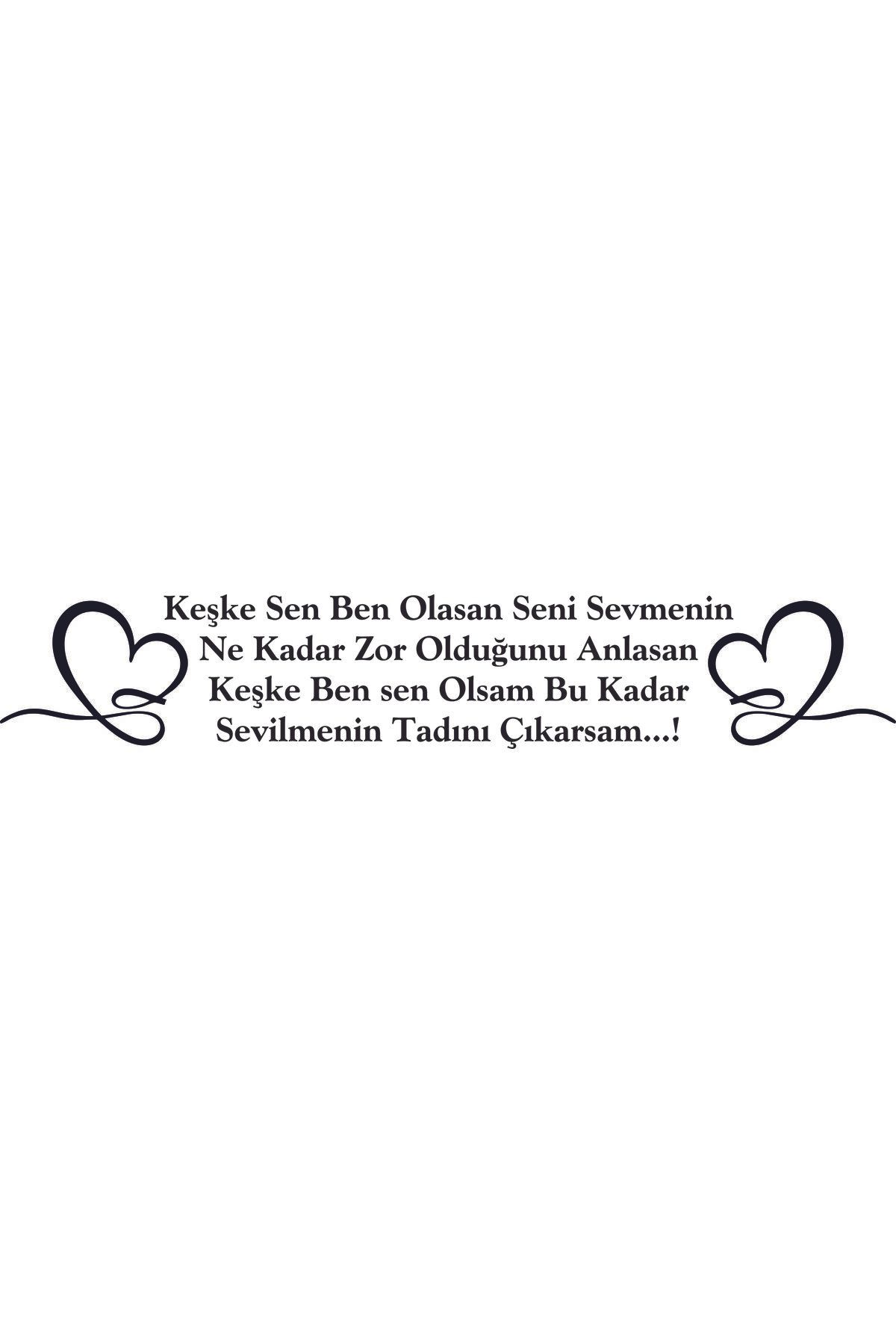 Birim Matbaa Keşke Sen Ben Olasan Seni Sevmenin Ne Kadar Zor Olduğunu Anlasan Keşke OTO ARMA STİCKER(70X13 CM)