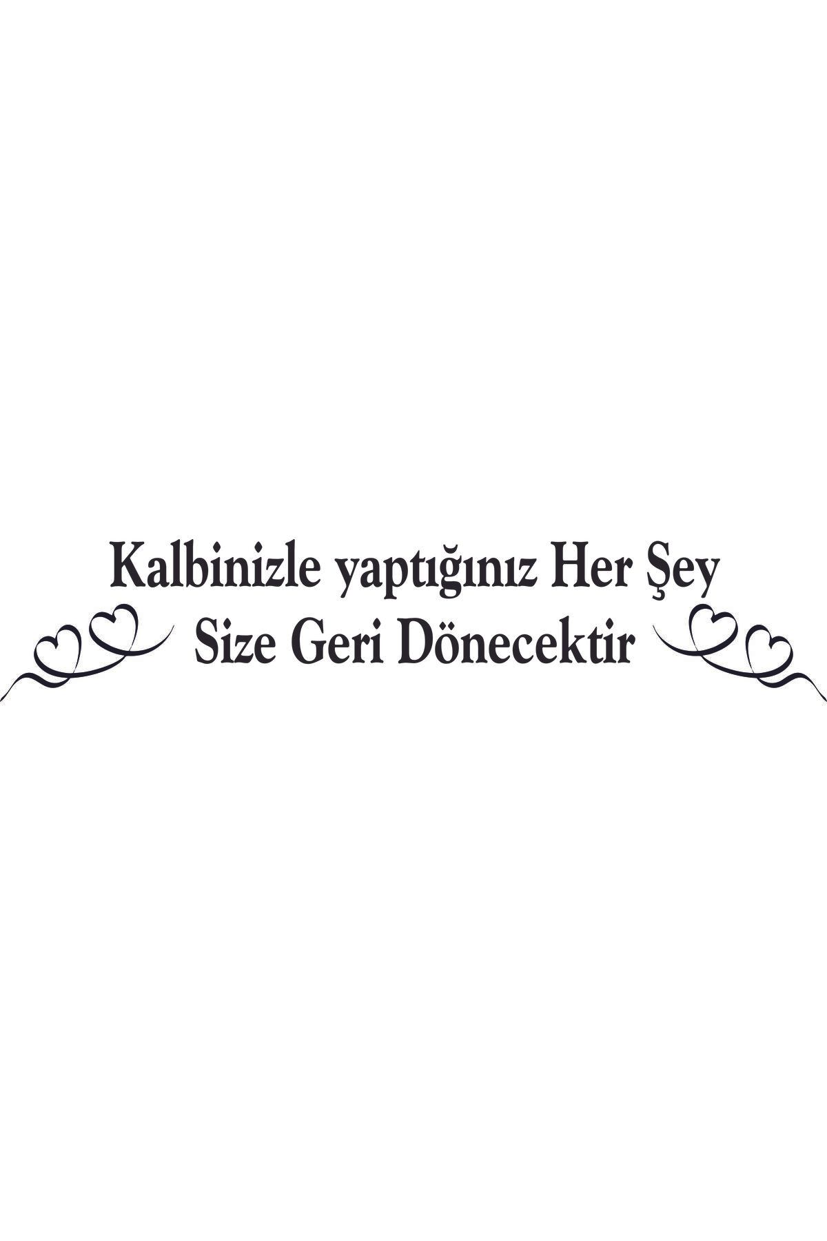 Birim Matbaa Kalbinizle yaptığınız Her Şey Size Geri Dönecektir OTO ARMA STİCKER (70X14CM)