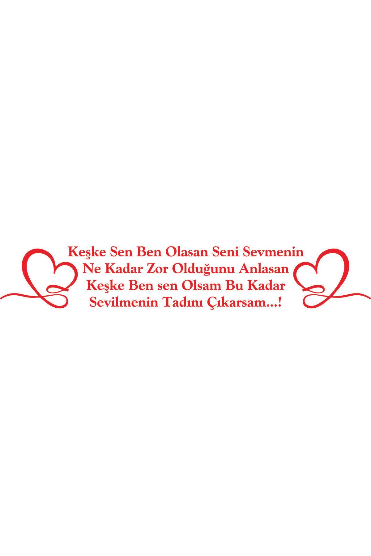 Birim Matbaa Keşke Sen Ben Olasan Seni Sevmenin Ne Kadar Zor Olduğunu Anlasan Keşke OTO ARMA STİCKER(70X13 CM)