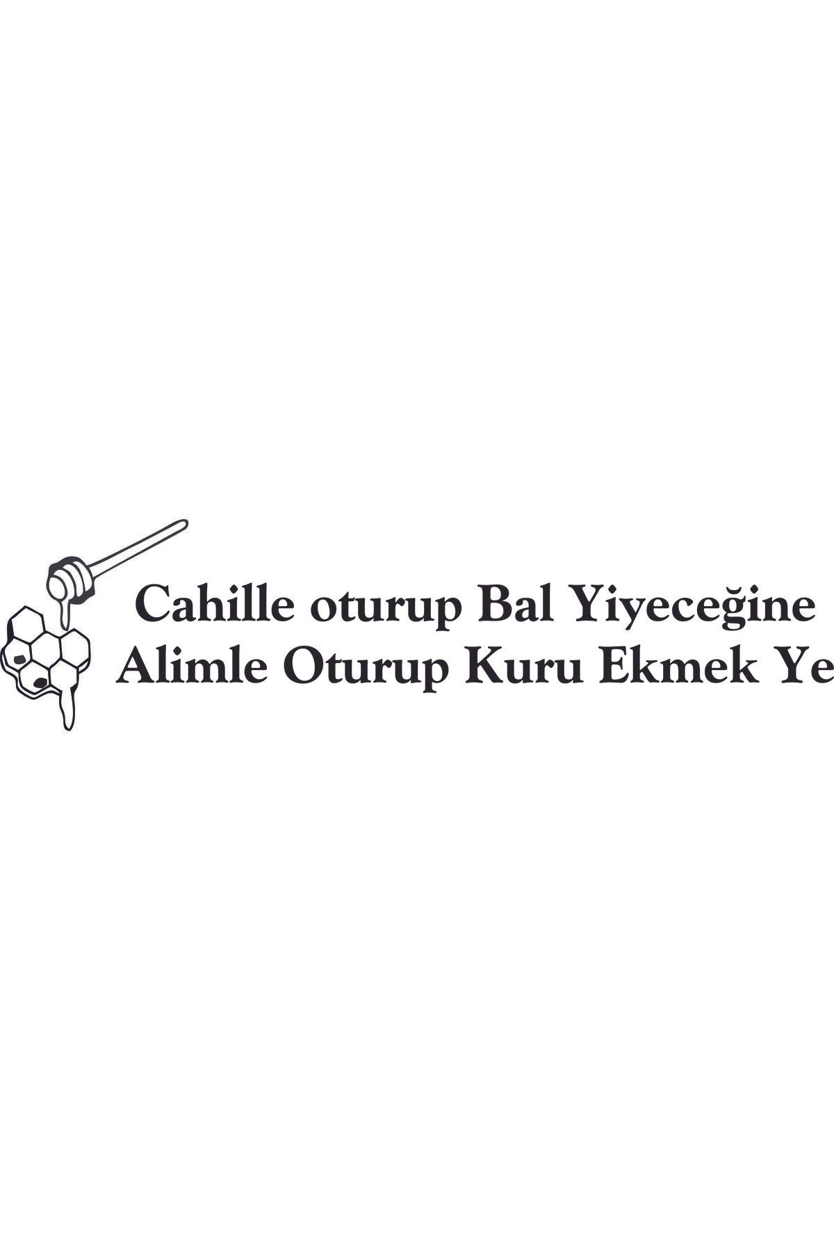 Birim Matbaa Cahille oturup Bal Yiyeceğine Alimle Oturup Kuru Ekmek Ye OTO ARMA STİCKER (70X18 CM)