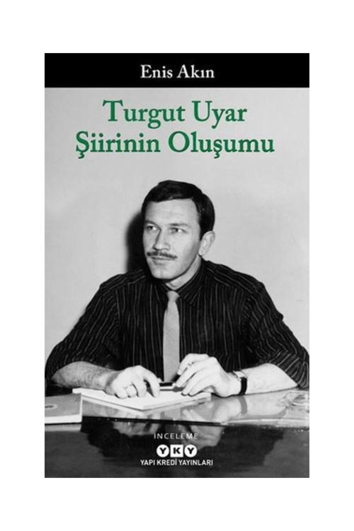 Yapı Kredi Yayınları Turgut Uyar Şiirinin Oluşumu
