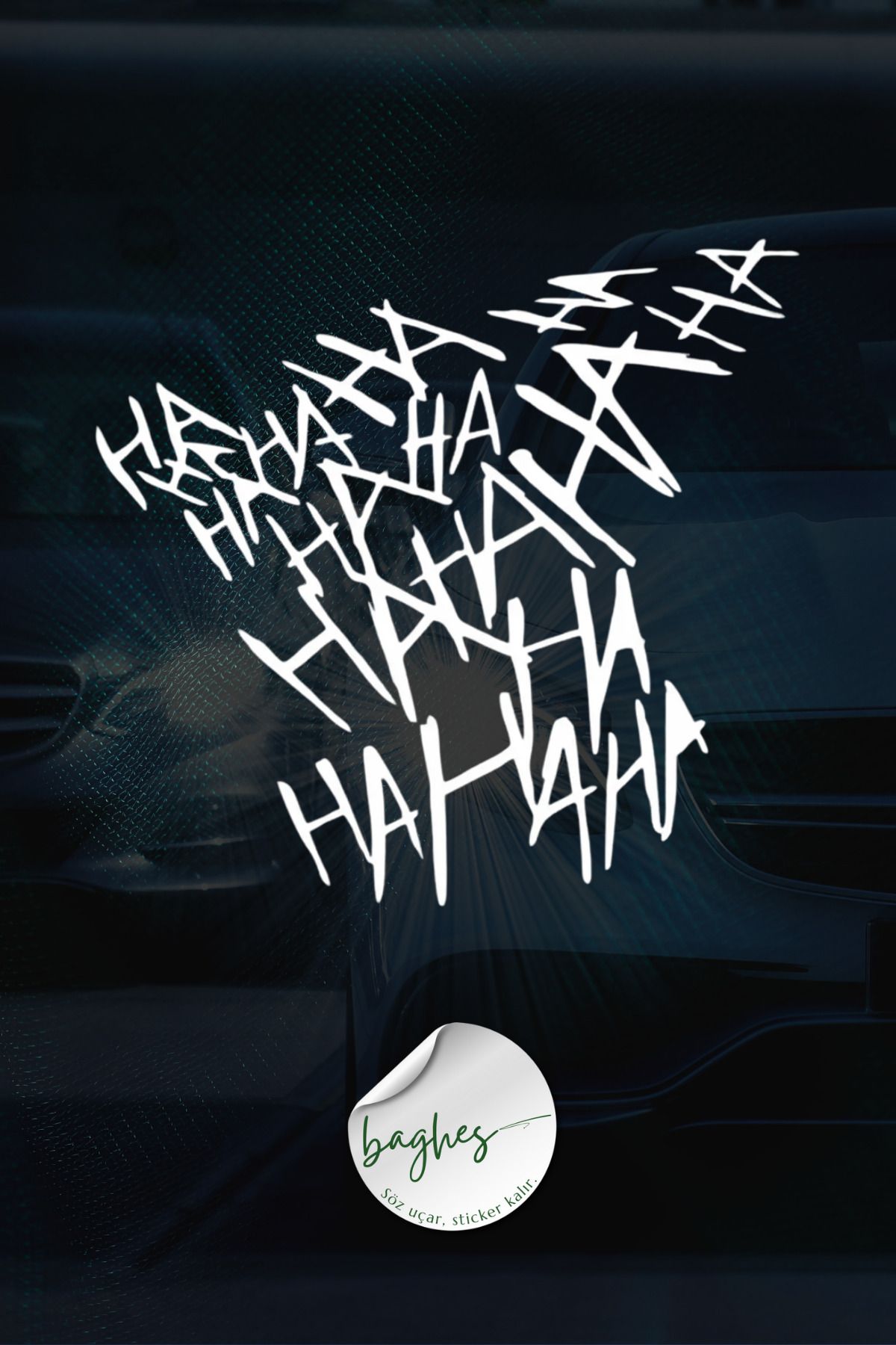 Baghes Hahahaha Araba Sticker 20x20 Cm