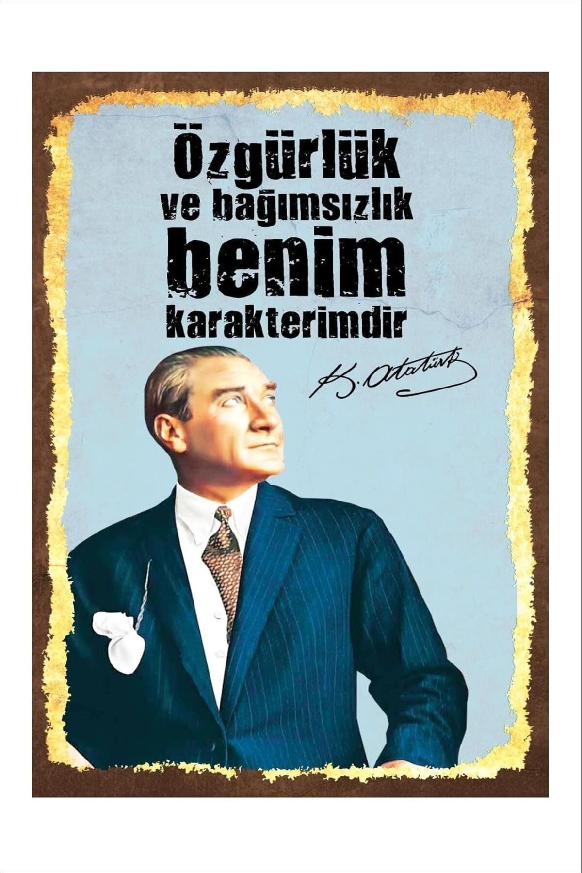 Yeni Yıldız Reklam RETRO ATATÜRK ÖZGÜRLÜK VE BAĞIMSIZLIK BENİM KARAKTERİMDİR ANLAMLI DUVAR YAZILARI TABLO