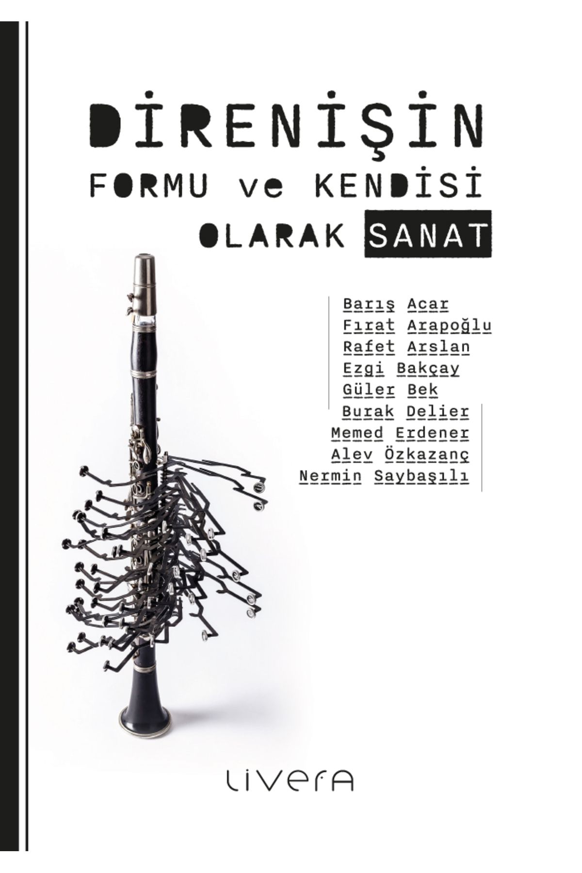 livera DİRENİŞİN FORMU VE KENDİSİ OLARAK SANAT